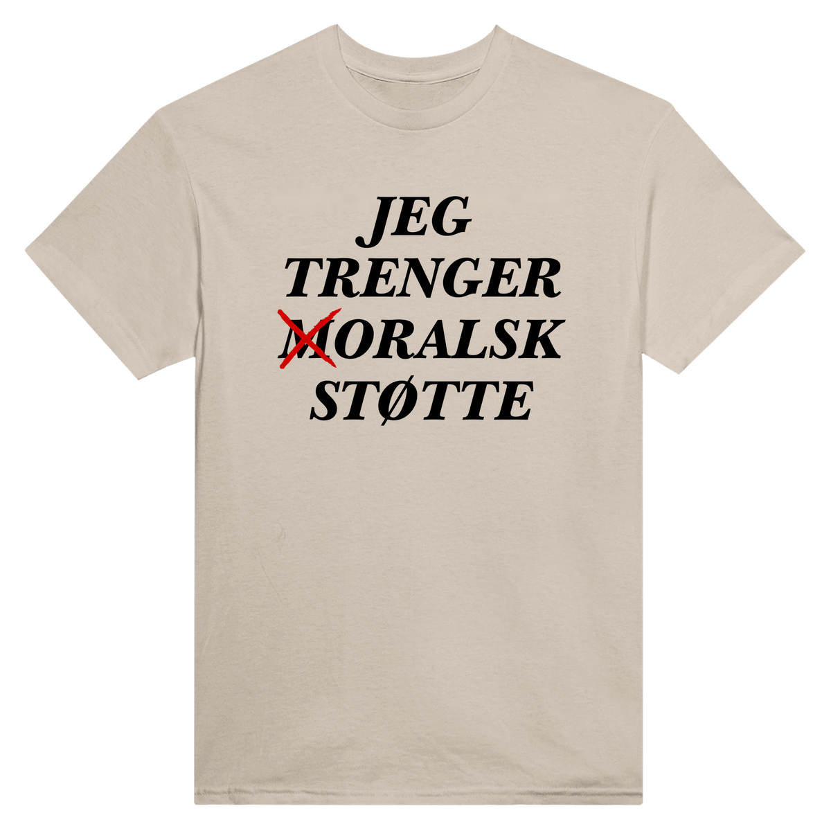 Jeg trenger moralsk støtte - t-skjorte – Sand