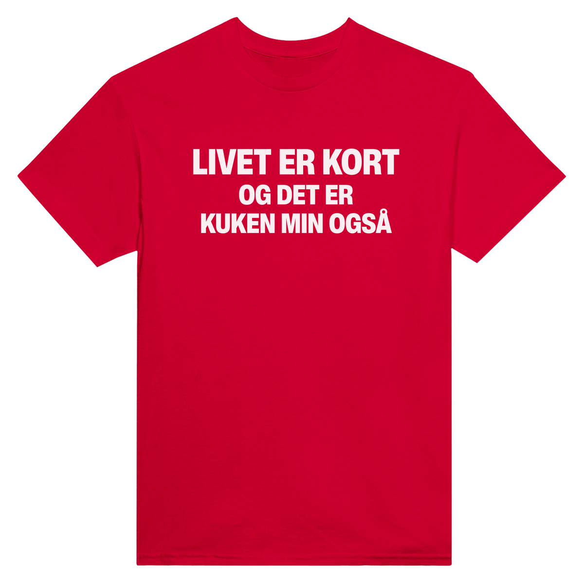 Livet er kort og det er kuken min også - t-skjorte – Red