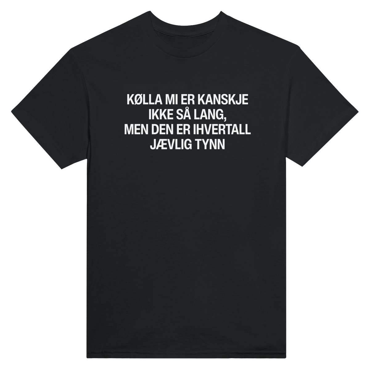 Kølla mi er kanskje ikke så lang, men den er ihvertall jævlig tynn - t-skjorte – Black