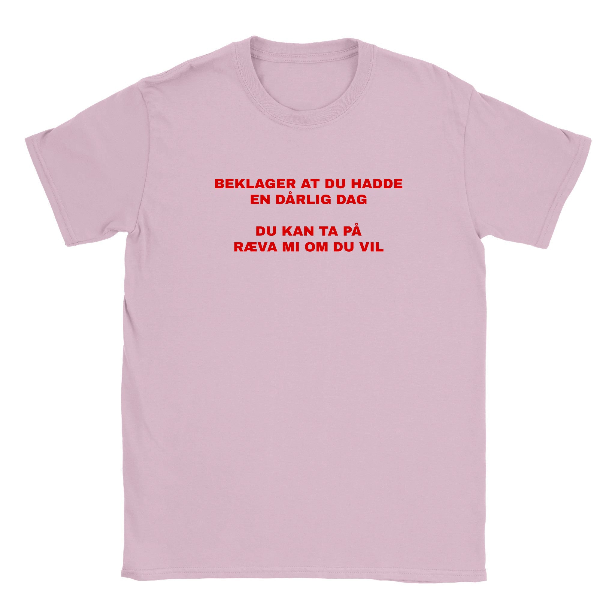 Beklager at du hadde en dårlig dag du kan ta på ræva mi om du vil - Baby tee – Light Pink