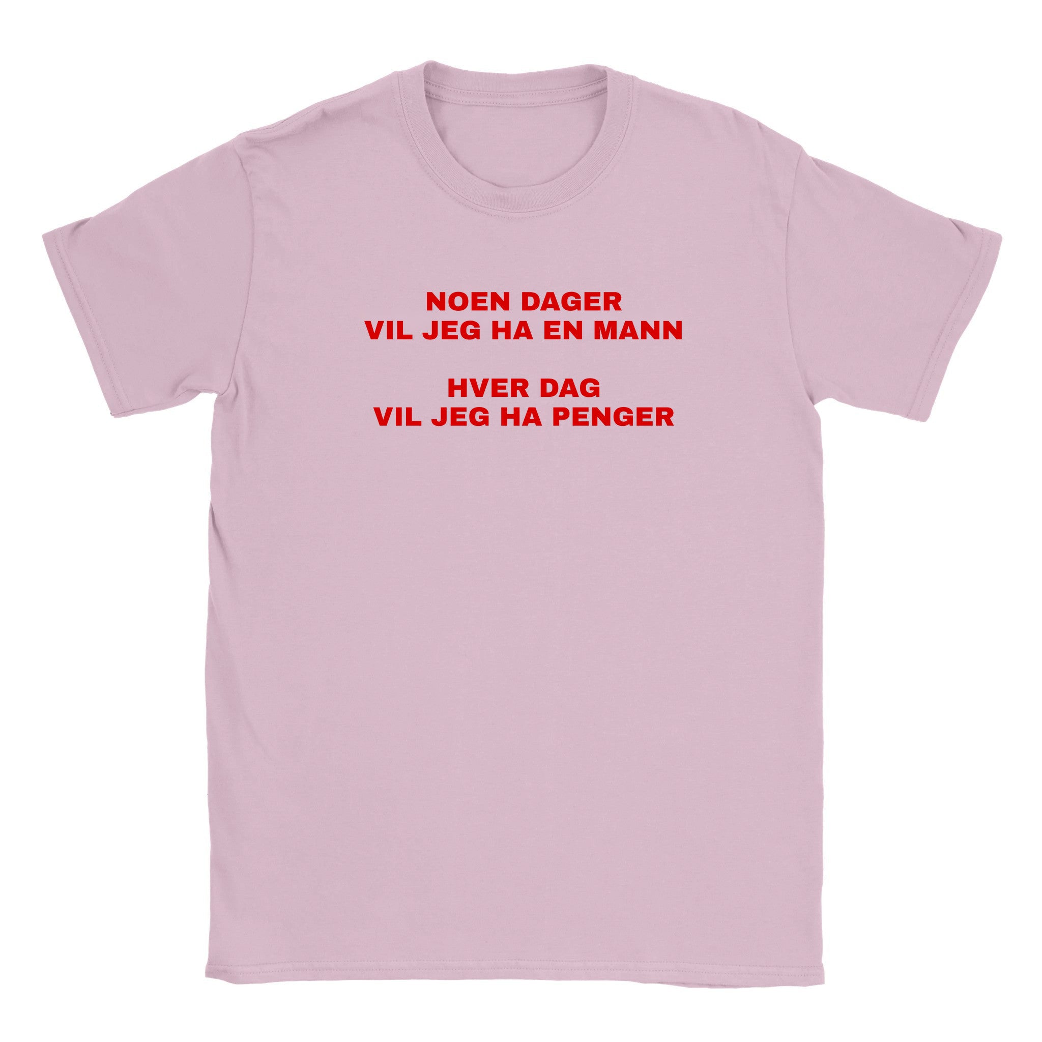Noen dager vil jeg ha en mann hver dag vil jeg ha penger - Baby tee – Light Pink