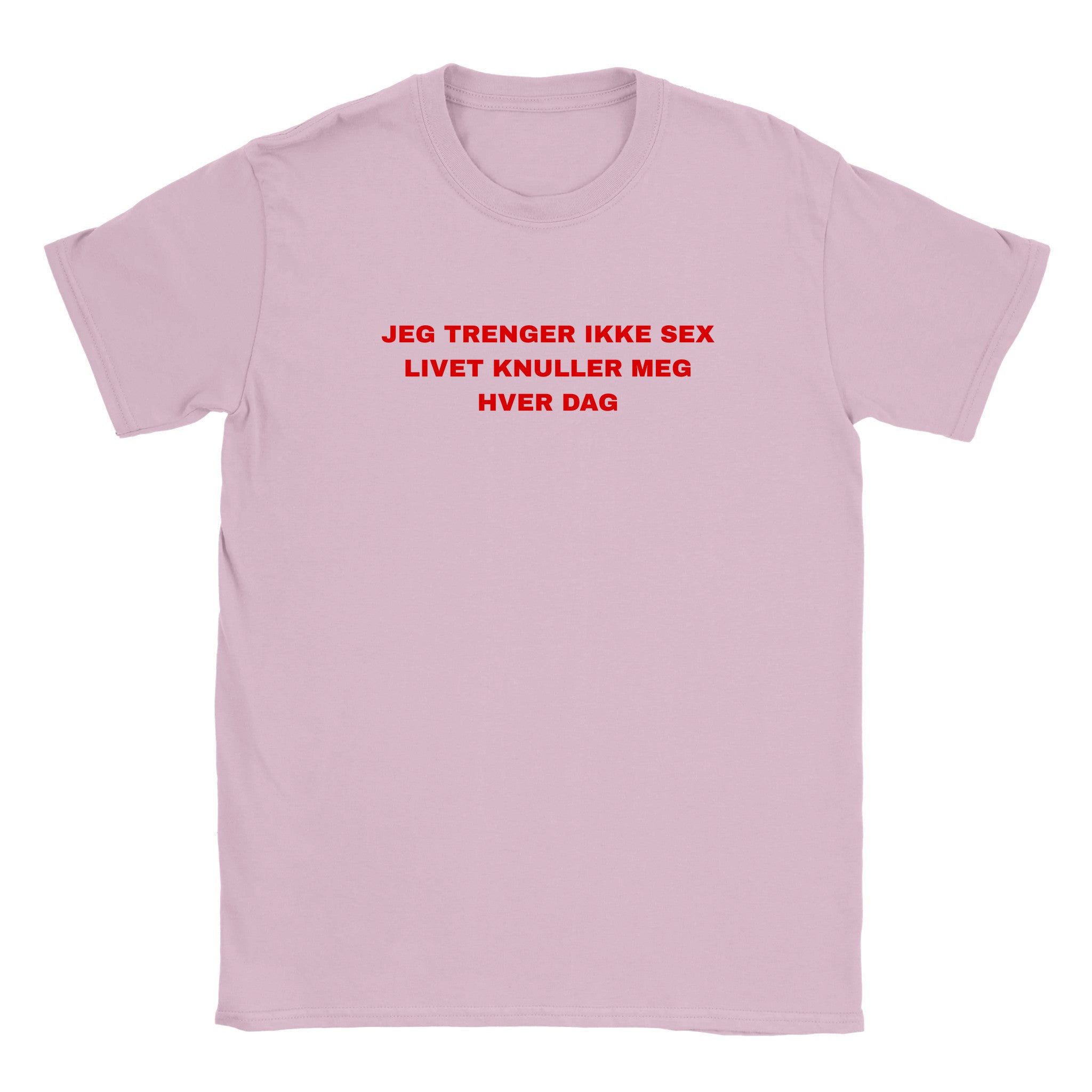 Jeg trenger ikke sex livet knuller meg hver dag (design 2) - Baby tee – Light Pink