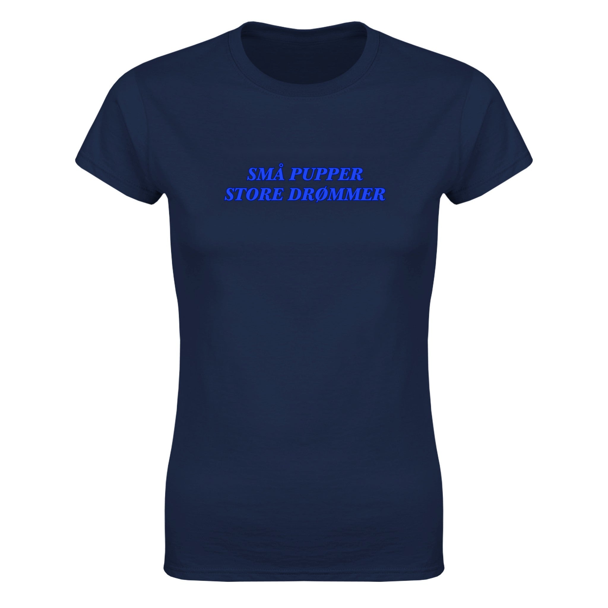 Små pupper store drømmer - Dame t-skjorte – Navy