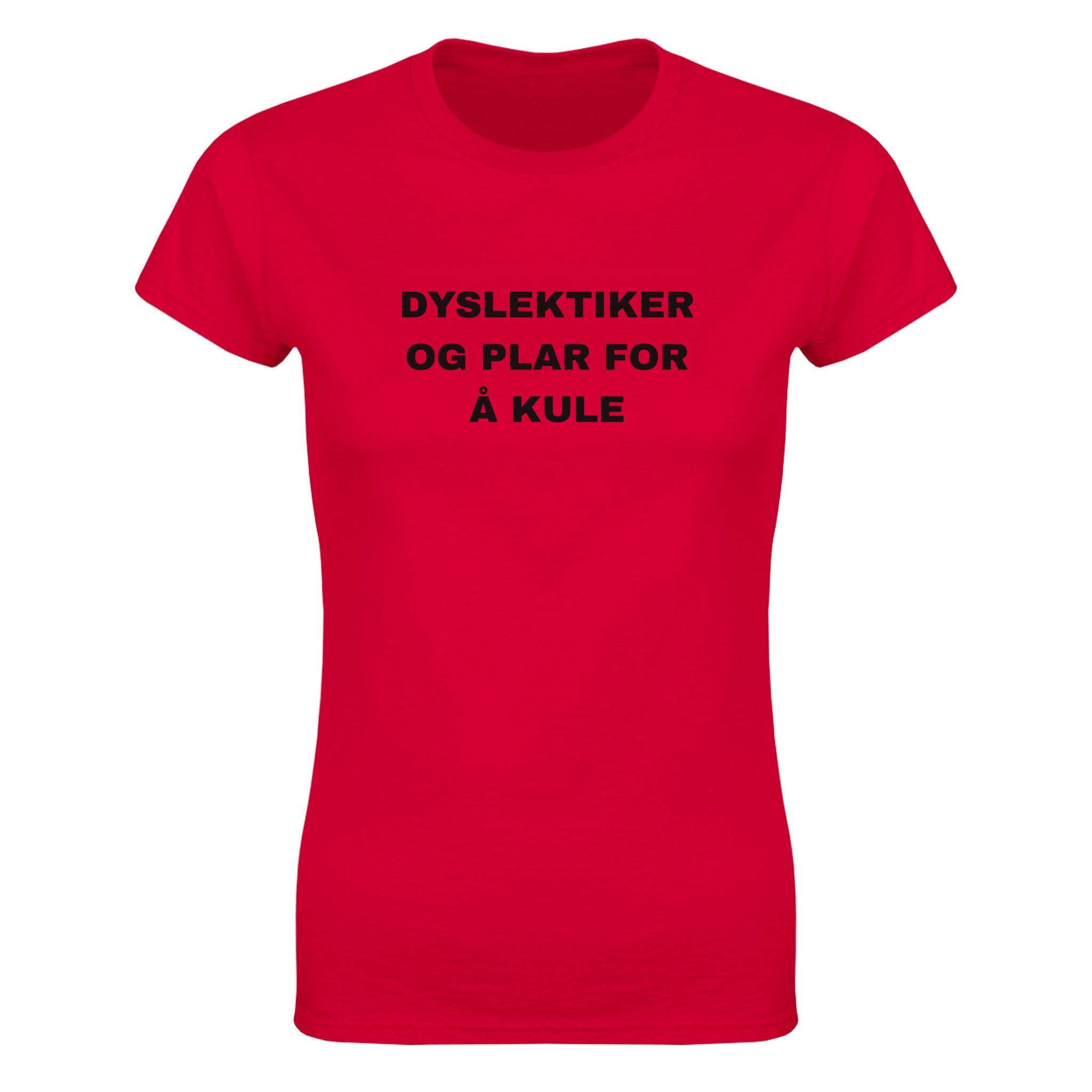 Dyslektiker og plar for å kule - Dame t-skjorte – Red