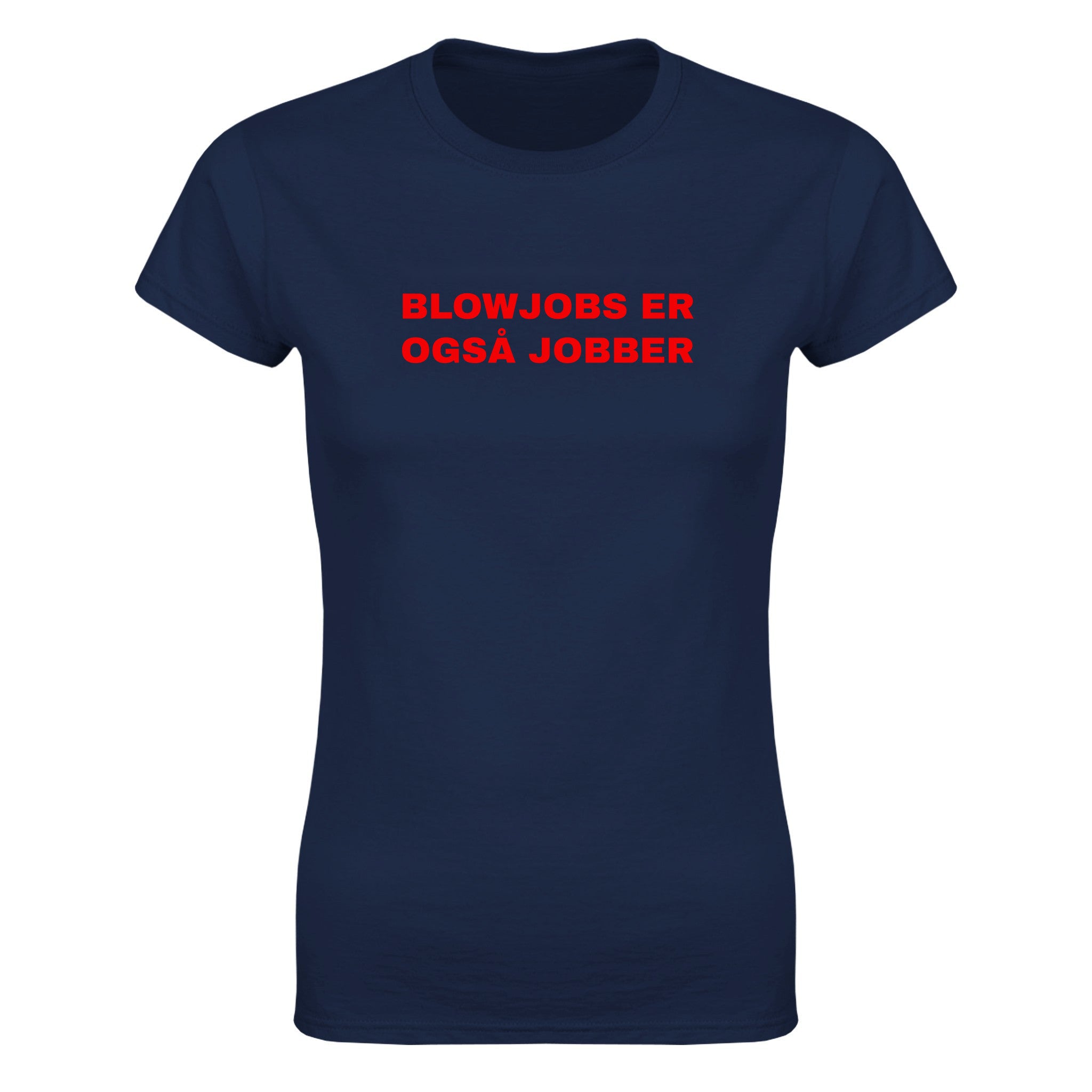 Blowjobs er også jobber - Dame t-skjorte – Navy