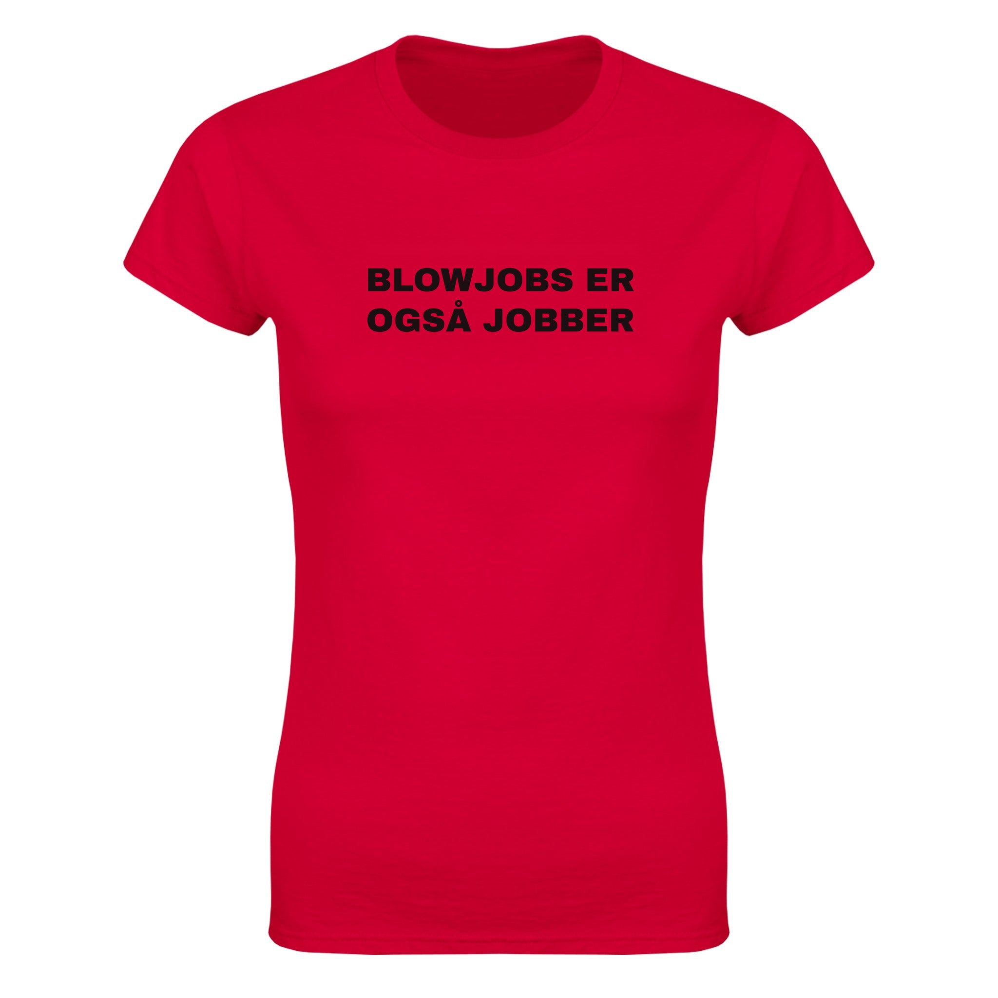 Blowjobs er også jobber - Dame t-skjorte – Red