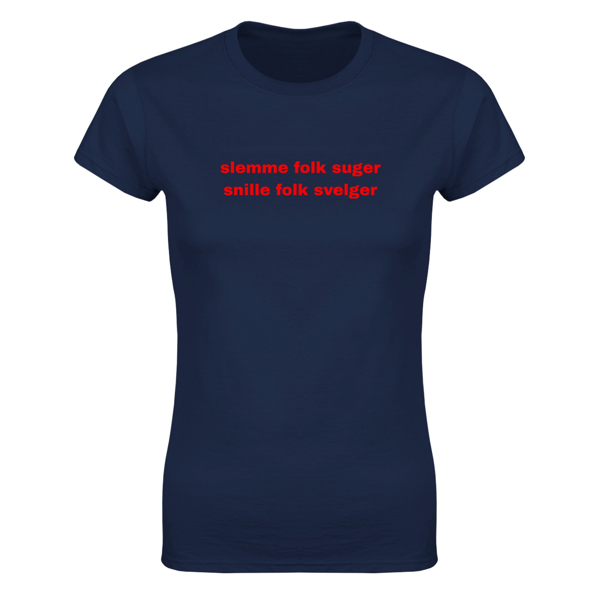 Slemme folk suger snille folk svelger - Dame t-skjorte – Navy