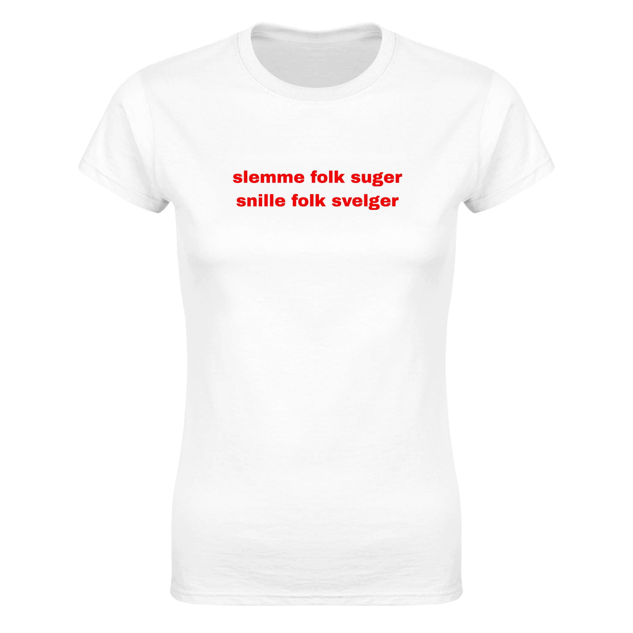 Slemme folk suger snille folk svelger - Dame t-skjorte – White