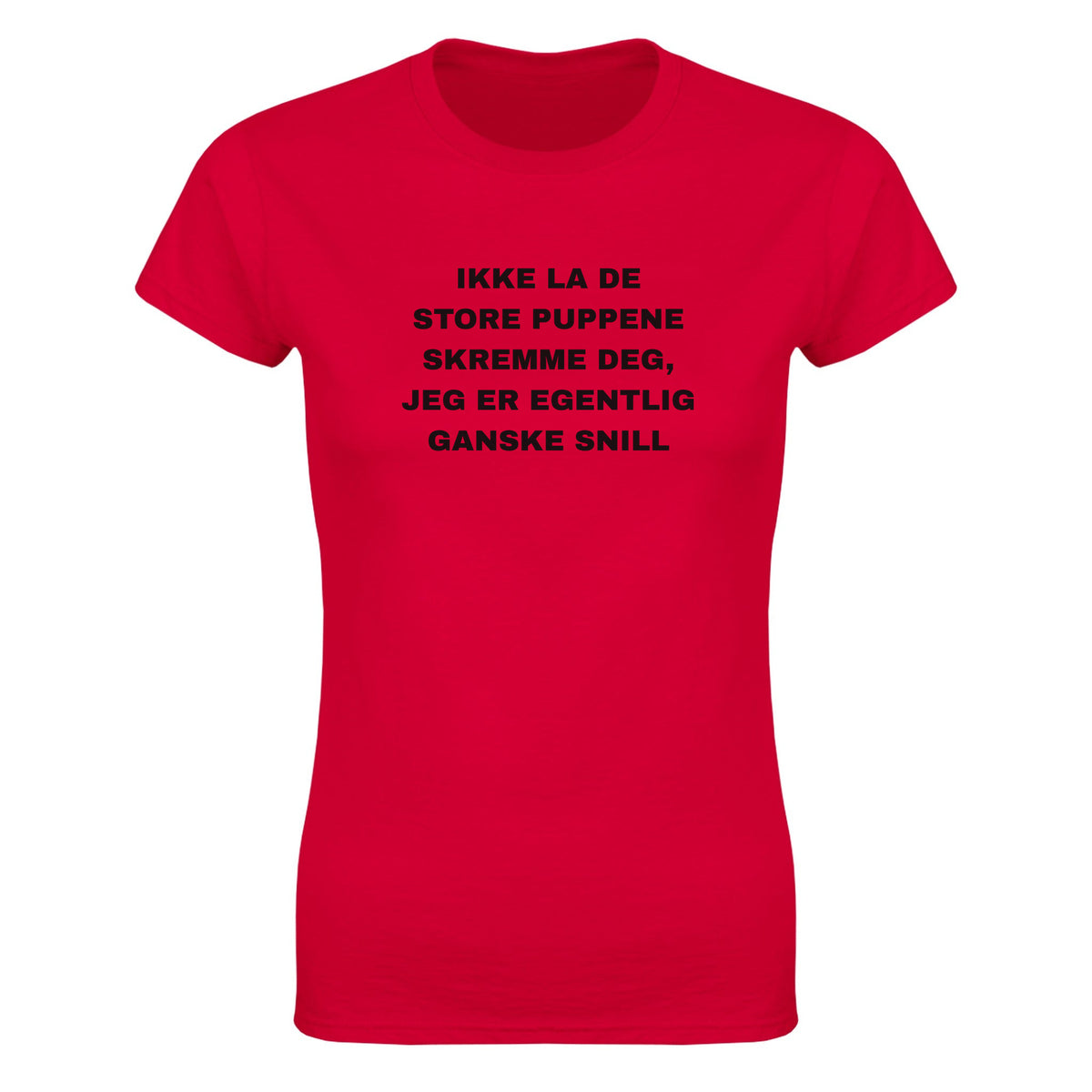 Ikke la de store puppene skremme deg, jeg er egentlig ganske snill - Dame t-skjorte – Red