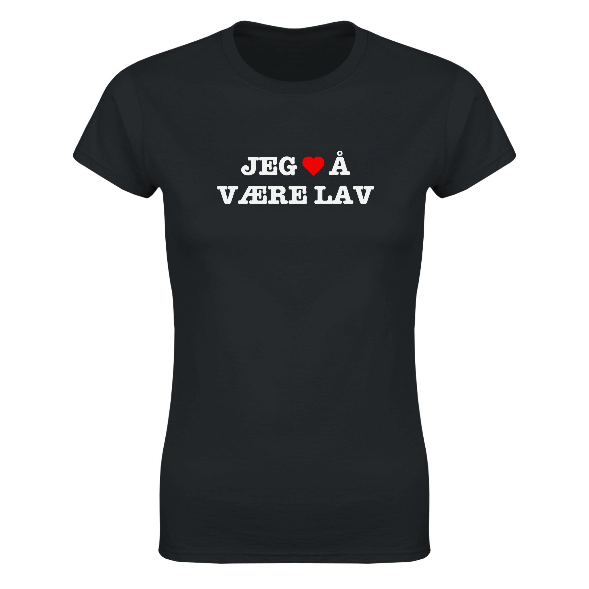 Jeg elsker å være lav - Dame t-skjorte – Black