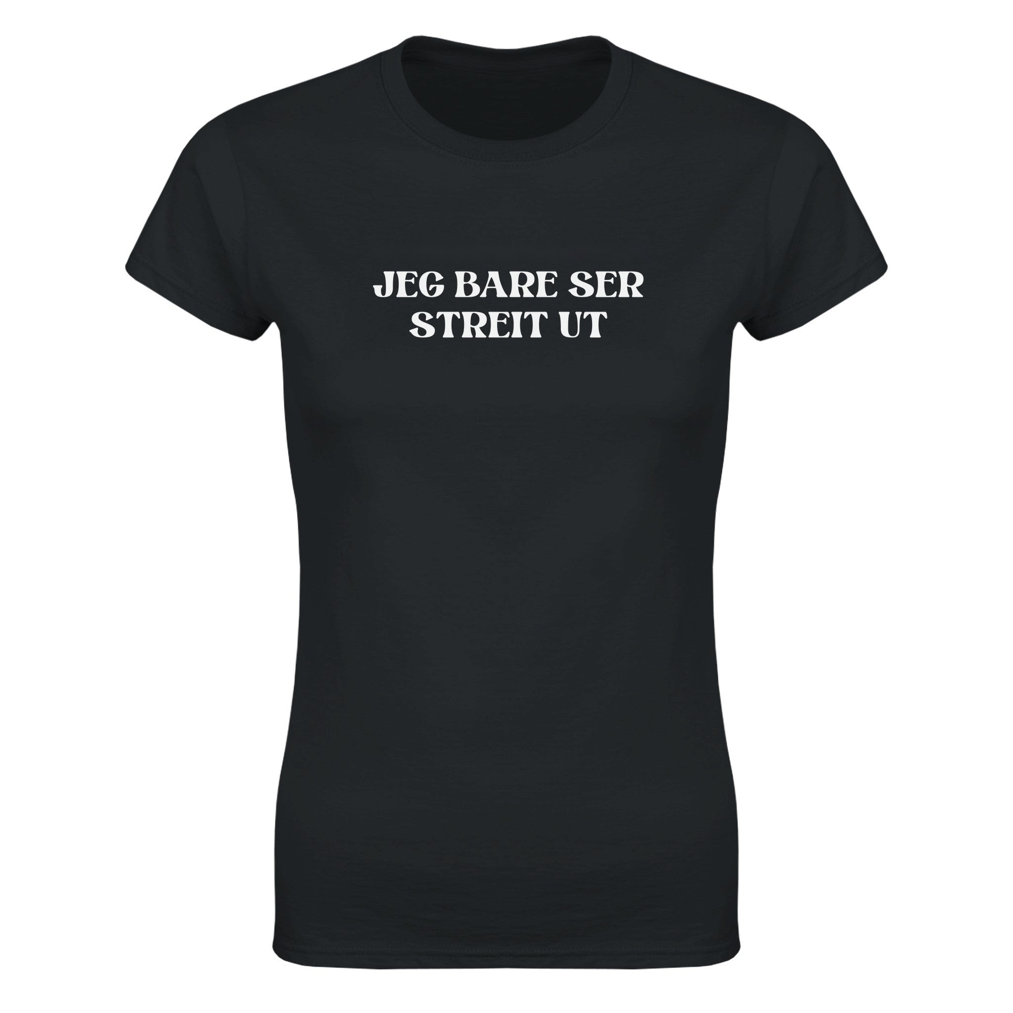 Jeg bare ser streit ut - Dame t-skjorte – Black