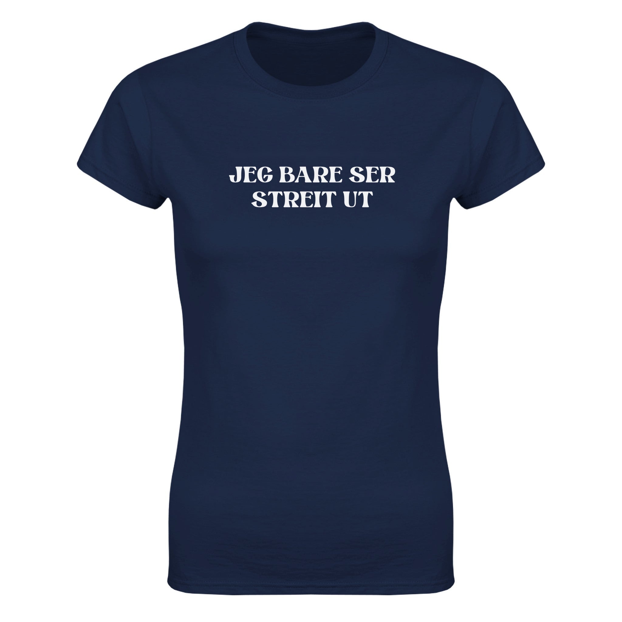 Jeg bare ser streit ut - Dame t-skjorte – Navy