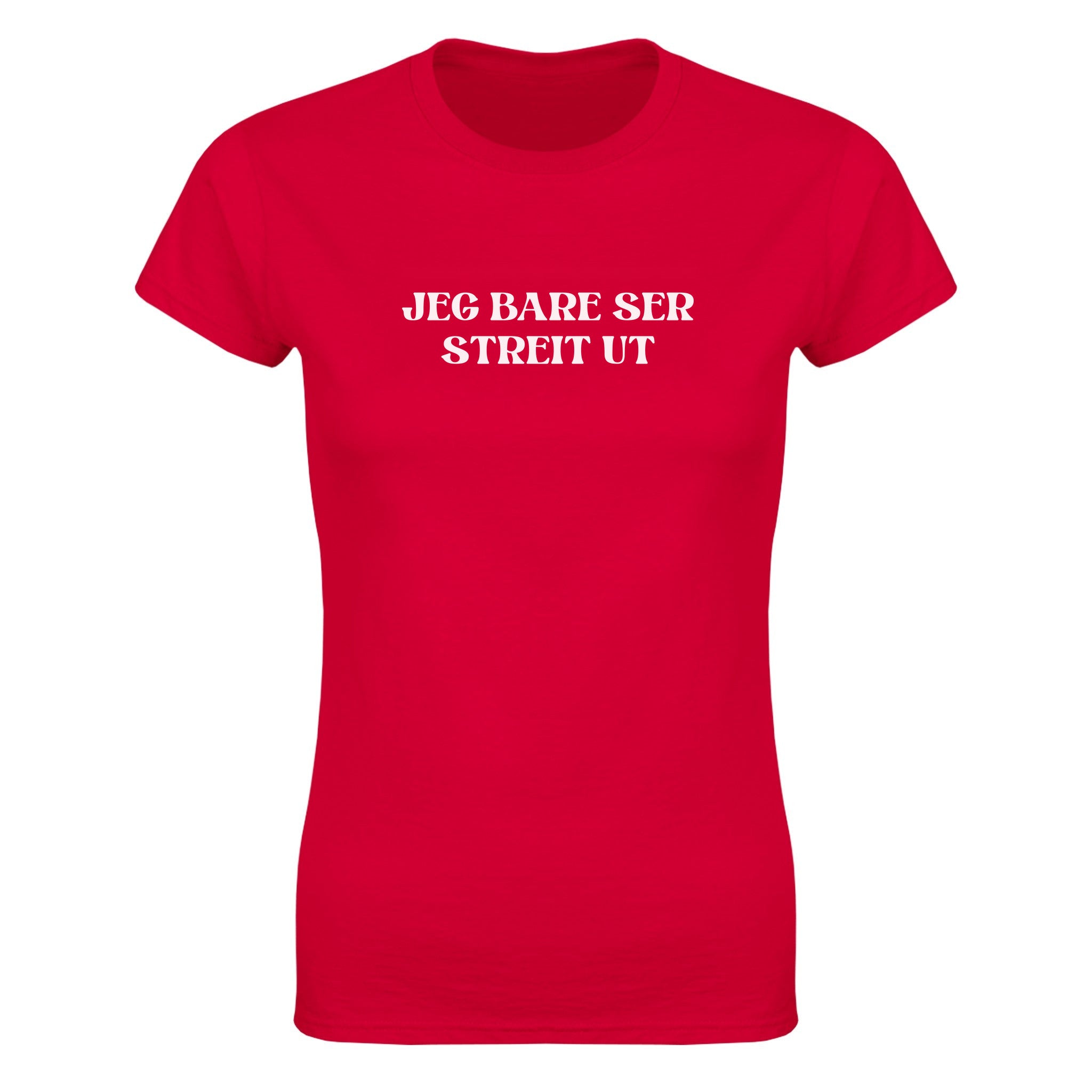 Jeg bare ser streit ut - Dame t-skjorte – Red