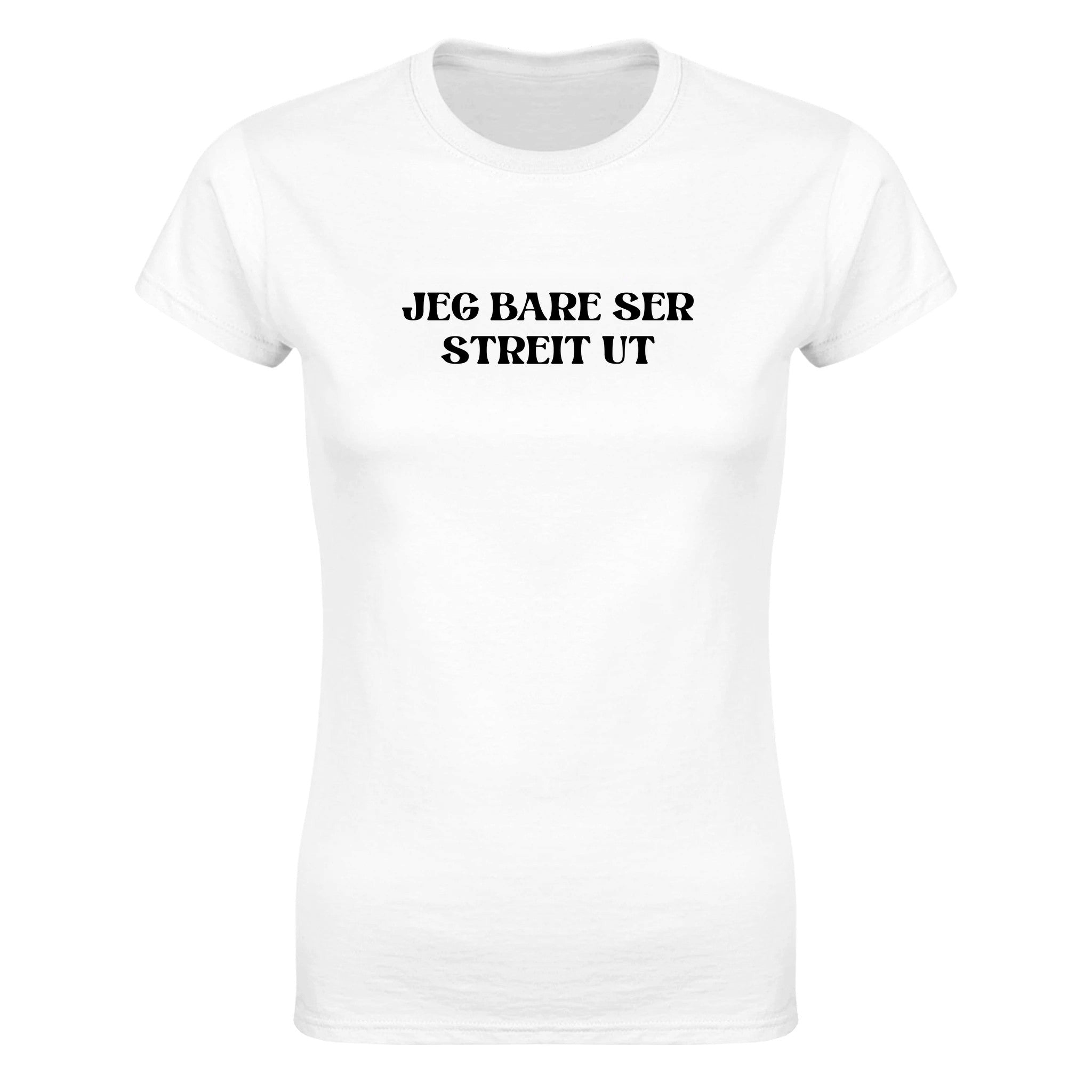 Jeg bare ser streit ut - Dame t-skjorte – White