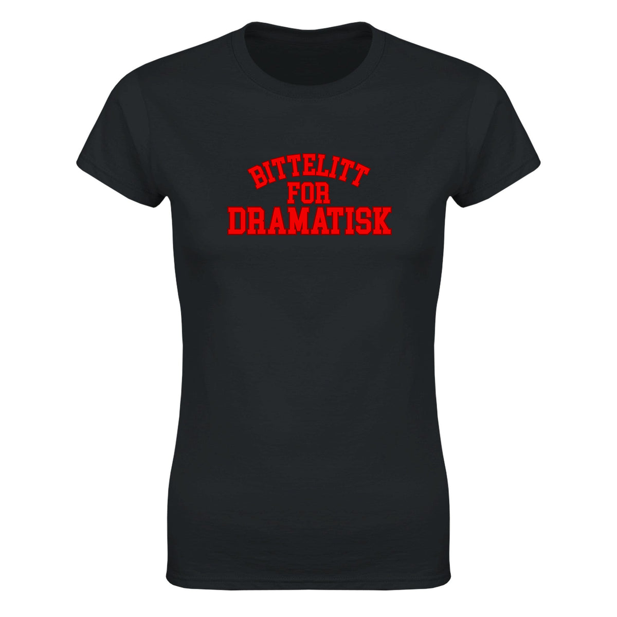 For dramatisk - Dame t-skjorte – Black