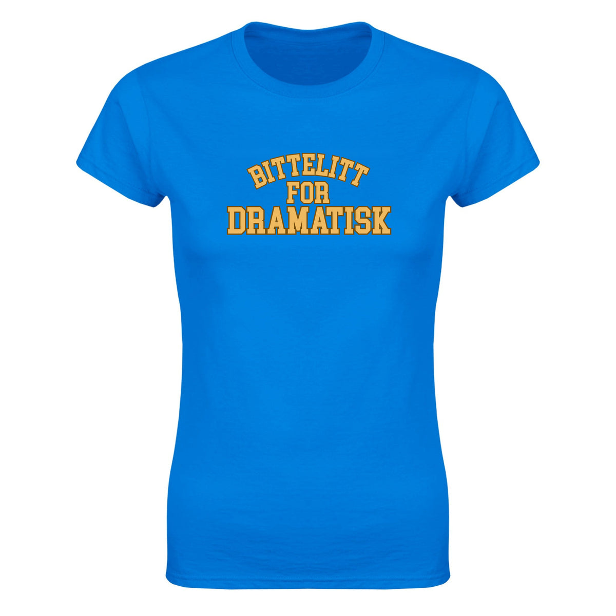 For dramatisk - Dame t-skjorte – Royal