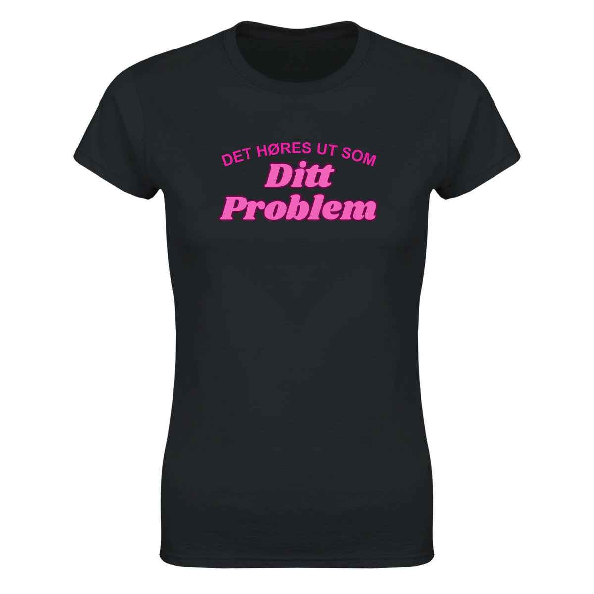 Ditt problem - Dame t-skjorte – Black