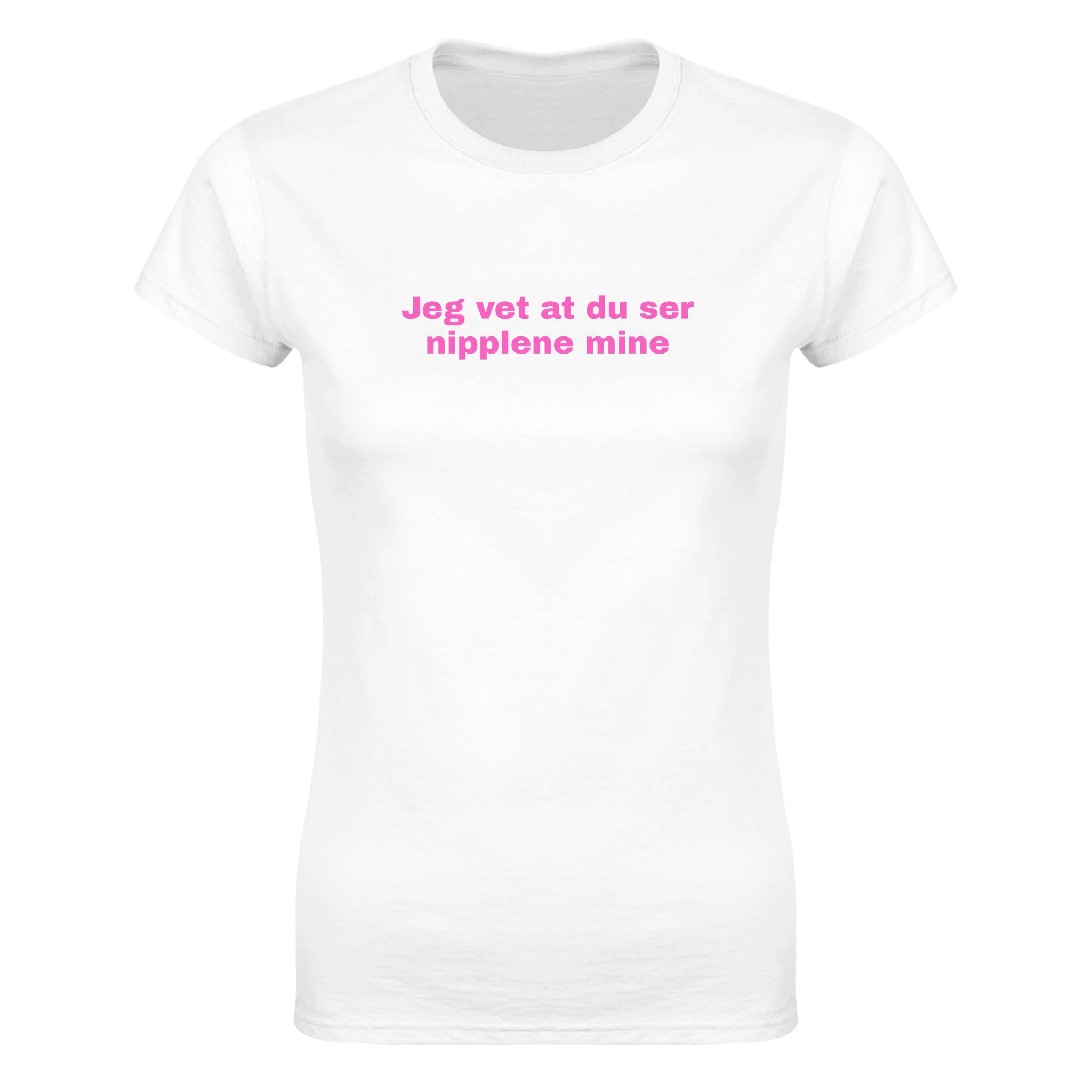 Jeg vet at du ser nipplene mine - Dame t-skjorte – White