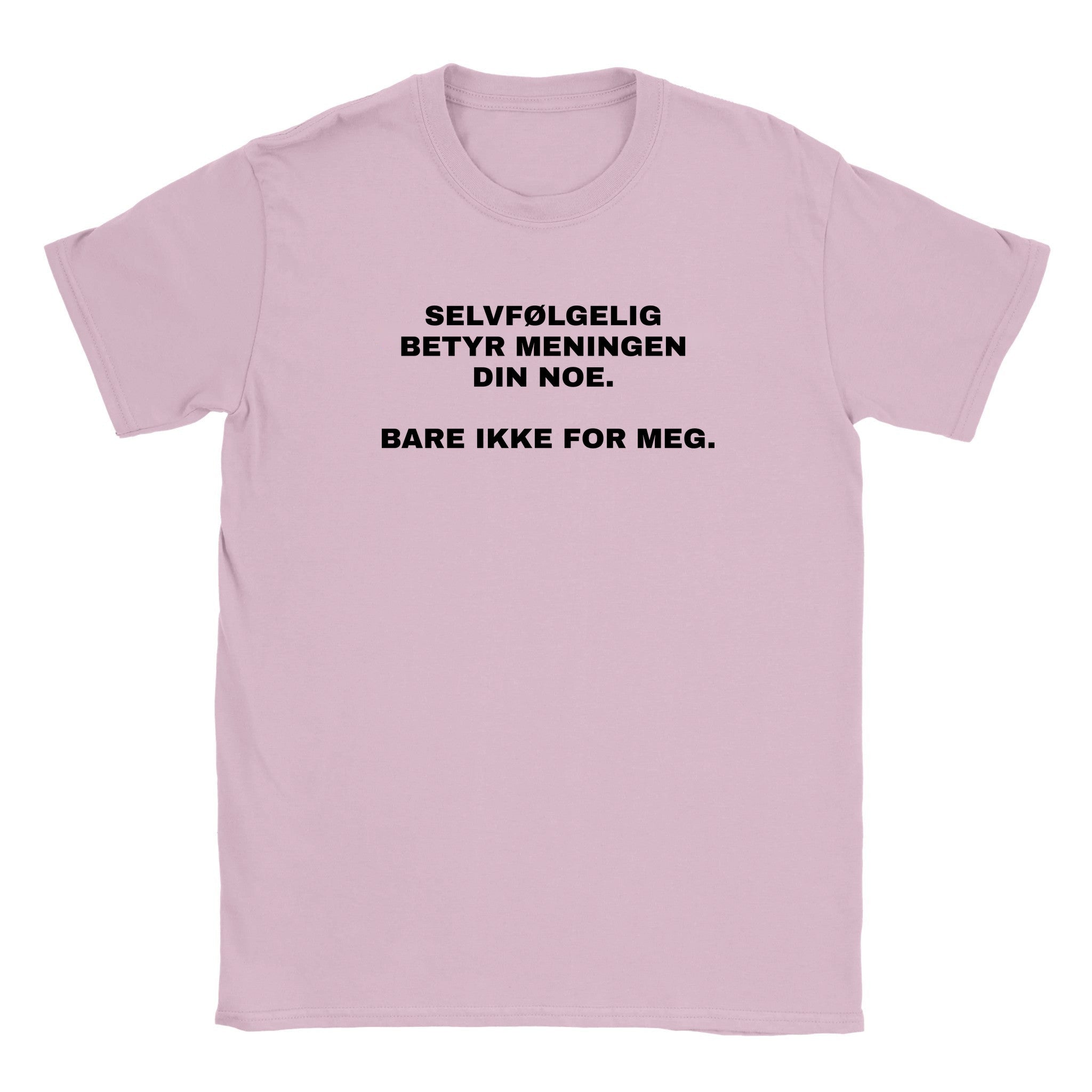 Selvfølgelig betyr meningen din noe. bare ikke for meg - Baby tee – Light Pink