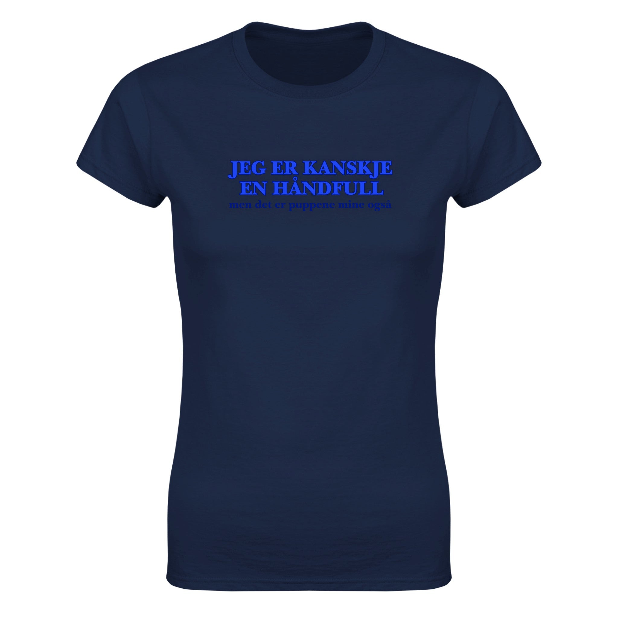 Jeg er kanskje en håndfull men det er puppene mine også (design 2) - Dame t-skjorte – Navy