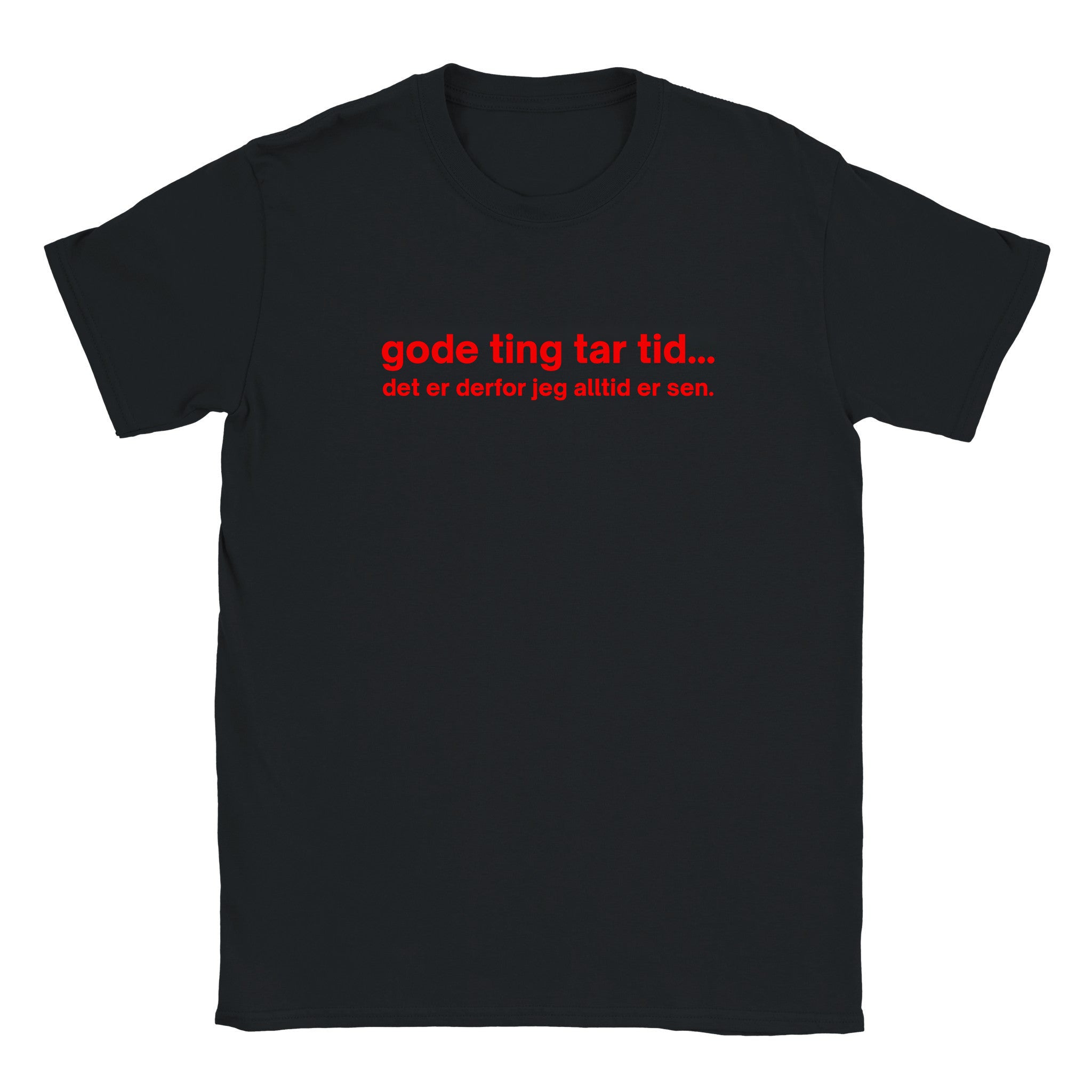 Gode ting tar tid... det er derfor jeg alltid er sen - Baby tee – Black