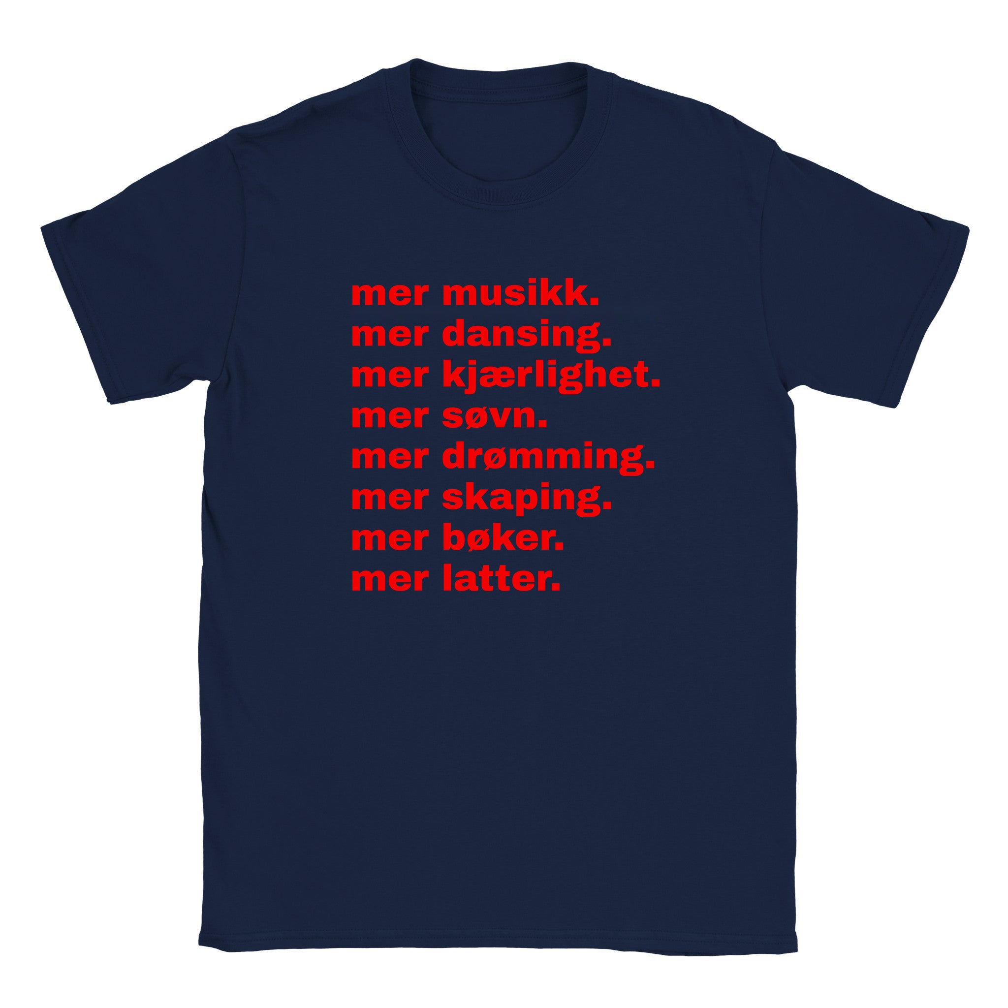 Mer musikk. mer dansing. mer kjærlighet. mer søvn. mer drømming. mer skaping. mer bøker. mer latter - Baby tee – Navy