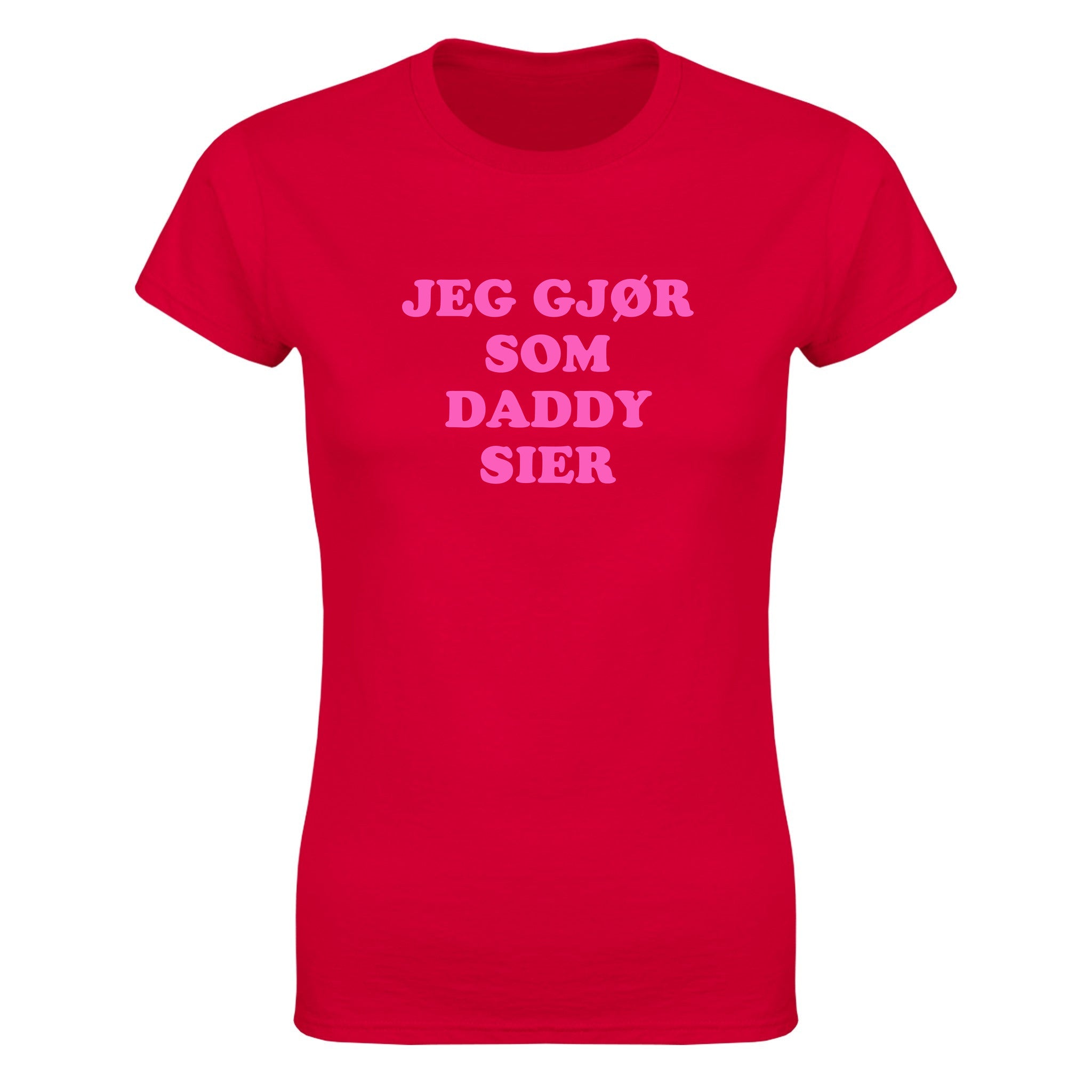 Jeg gjør som daddy sier - Dame t-skjorte – Red