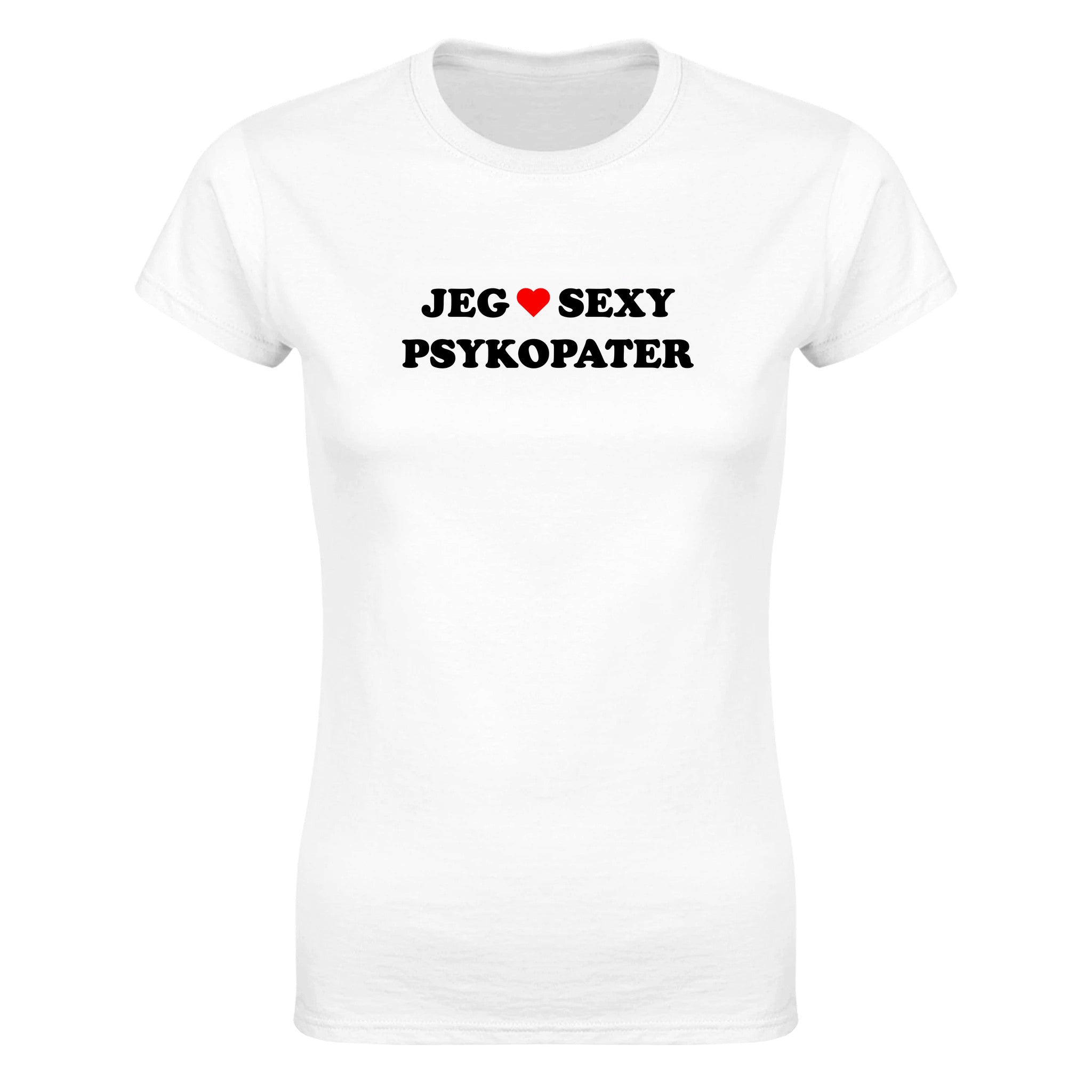 Jeg elsker sexy psykopater - Dame t-skjorte – White