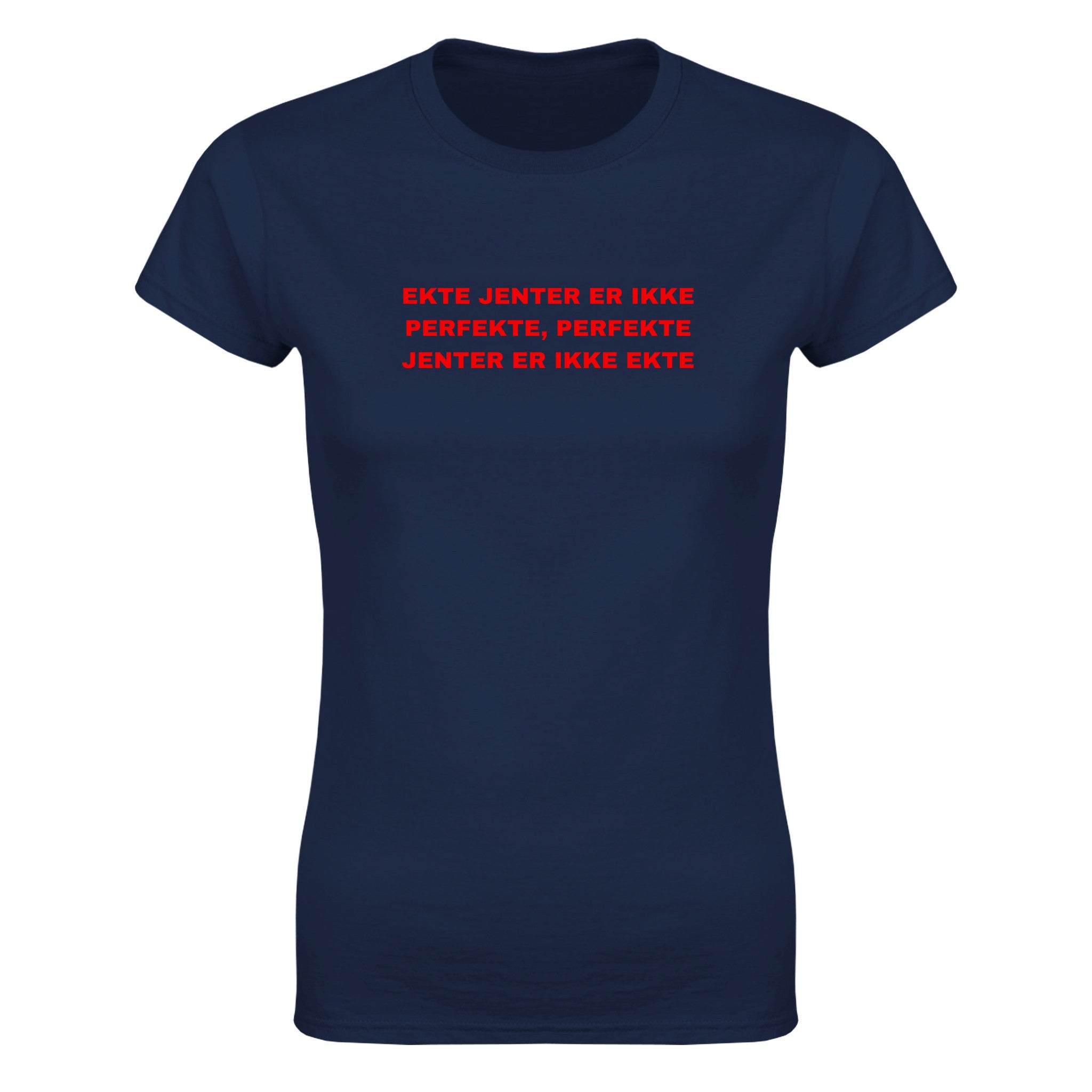 Ekte jenter er ikke perfekte, perfekte jenter er ikke ekte - Dame t-skjorte – Navy