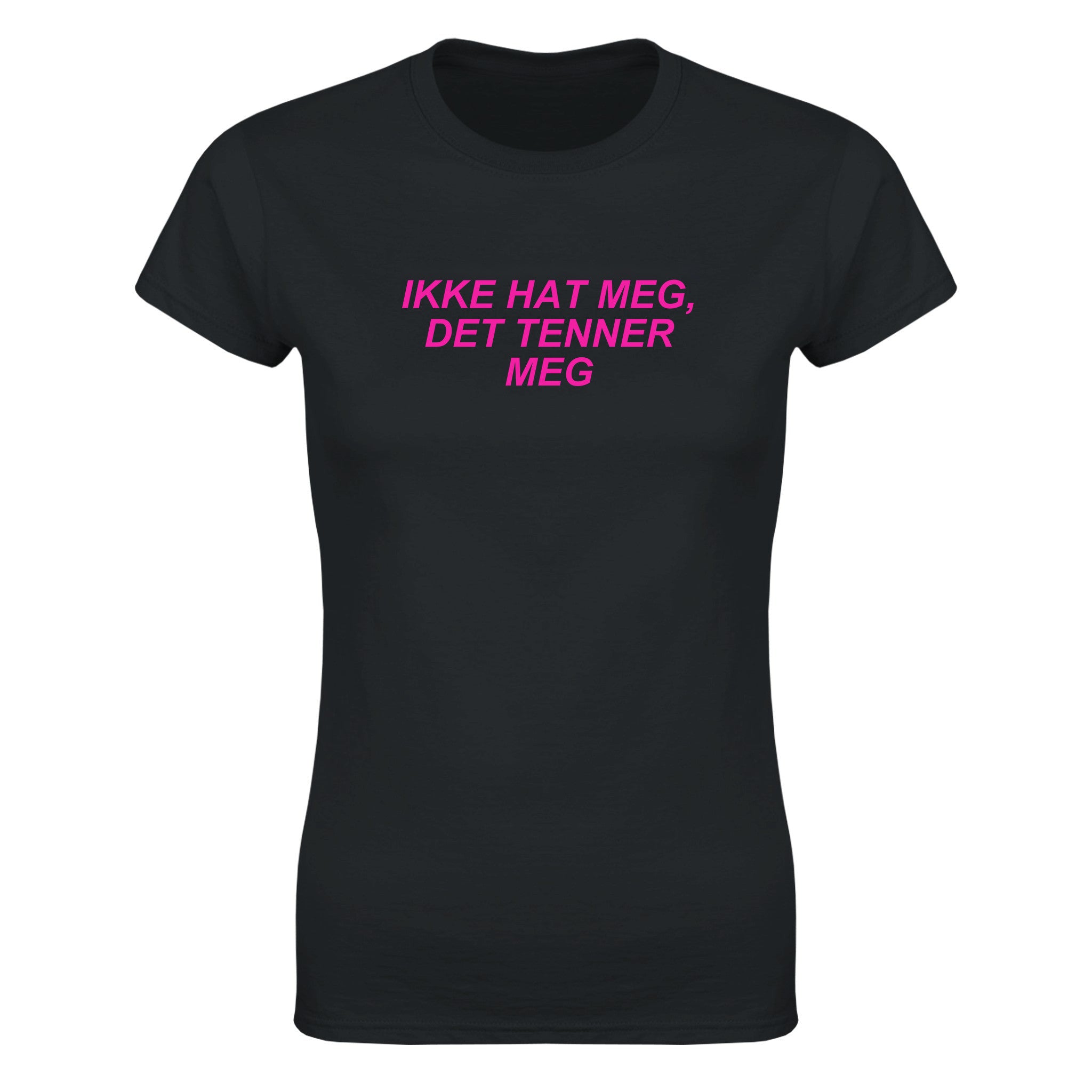 Ikke hat meg det tenner meg - Dame t-skjorte – Black