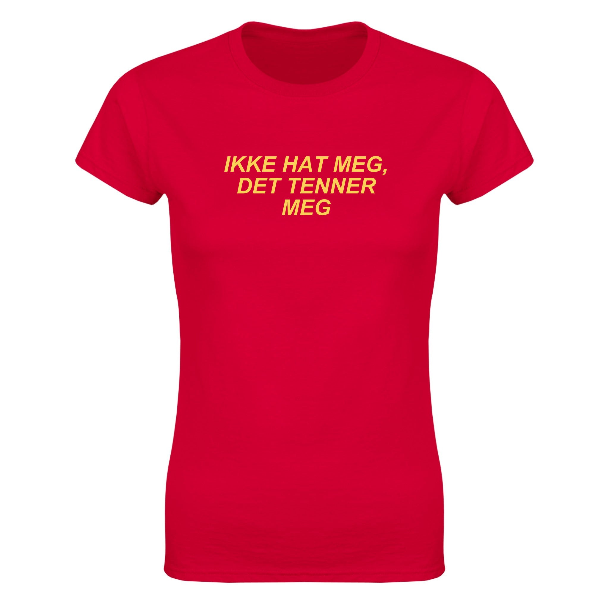 Ikke hat meg det tenner meg - Dame t-skjorte – Red