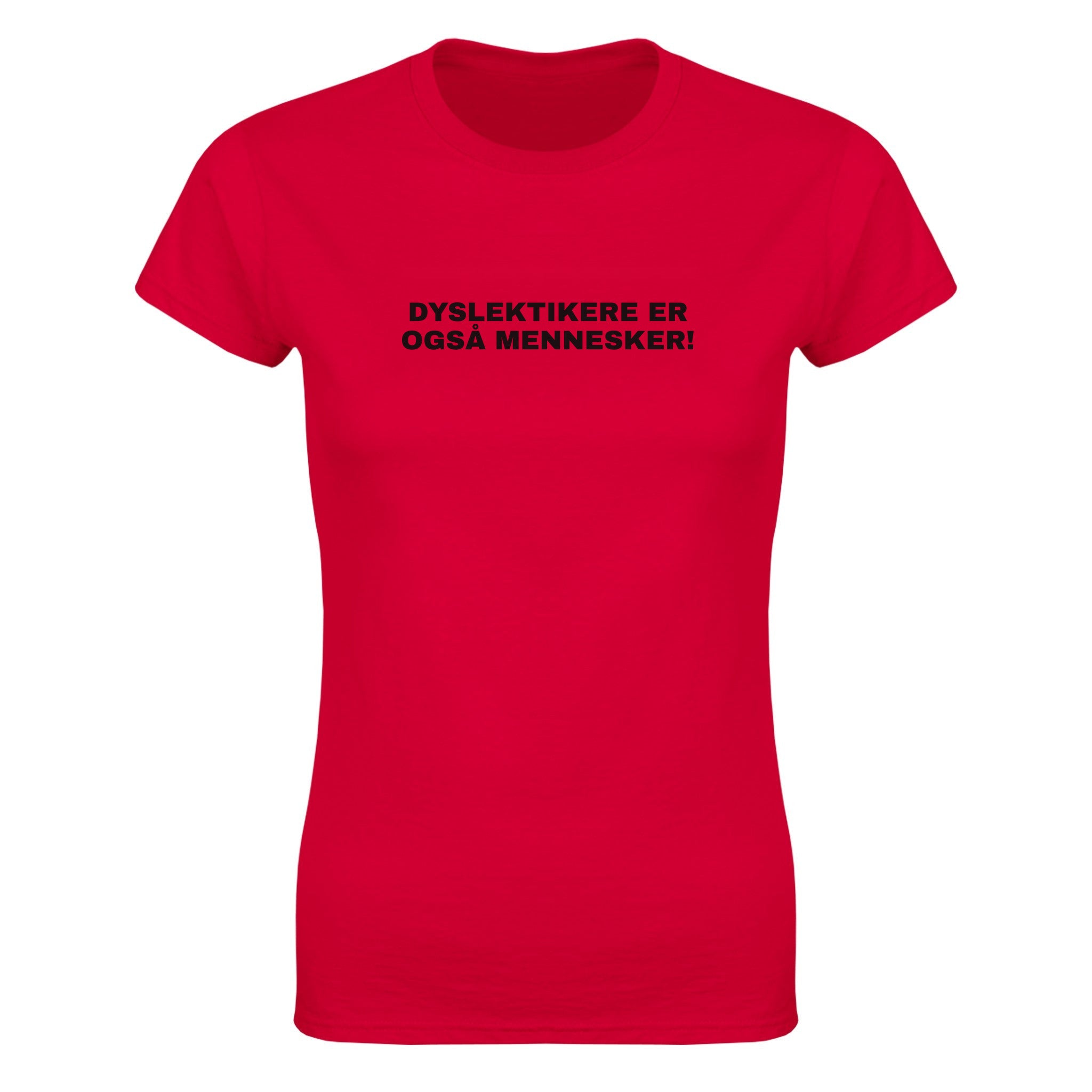 Dyslektikere er også mennesker! - Dame t-skjorte – Red