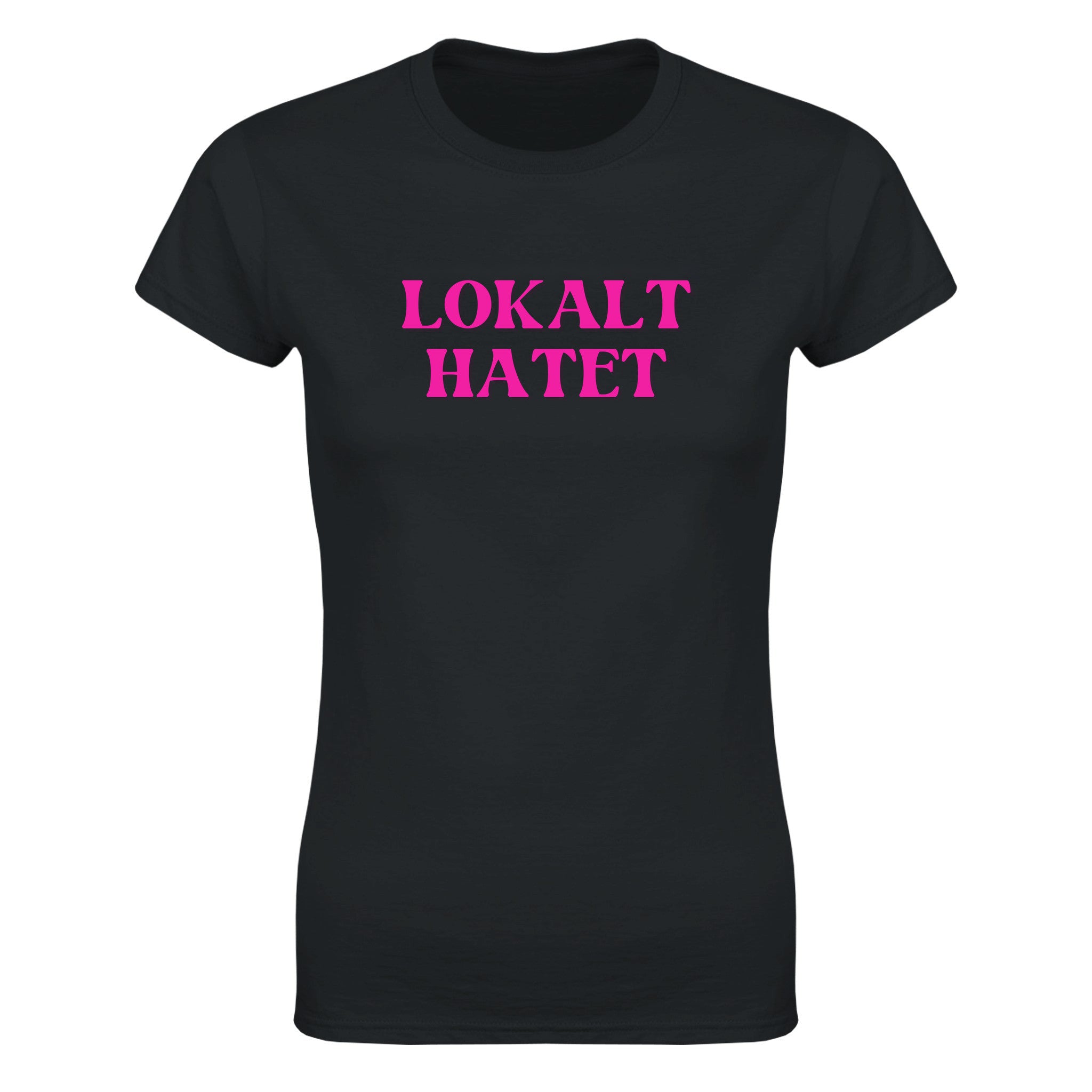 Lokalt hatet - Dame t-skjorte – Black