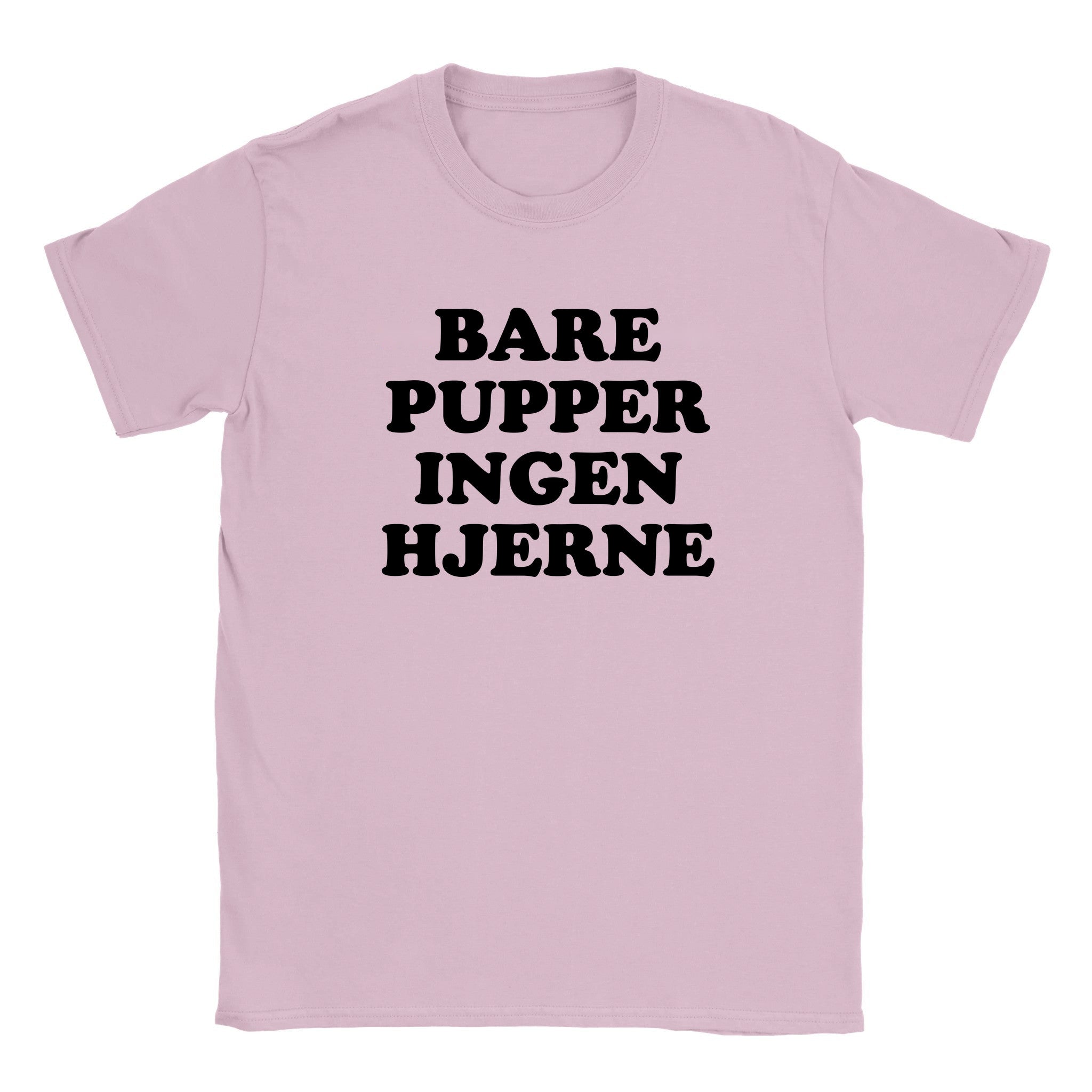 Bare pupper ingen hjerne - Baby tee – Light Pink