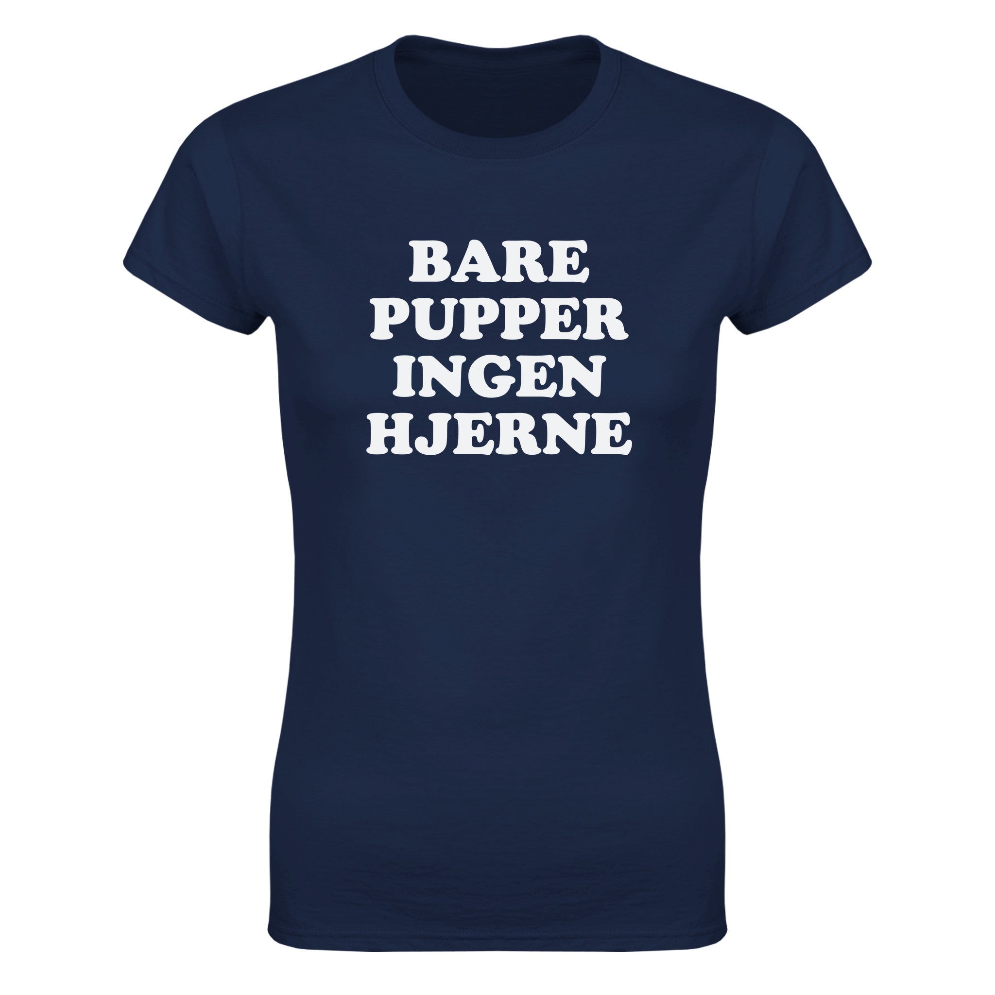 Bare pupper ingen hjerne - Dame t-skjorte – Navy