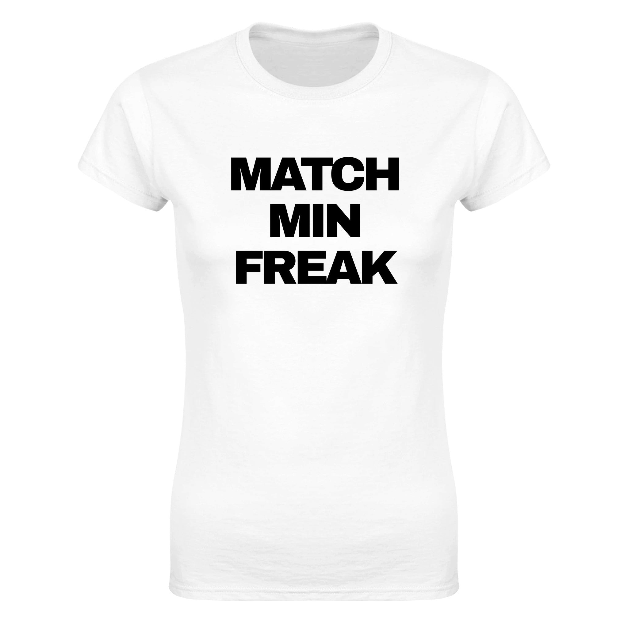Match min freak - Dame t-skjorte – White
