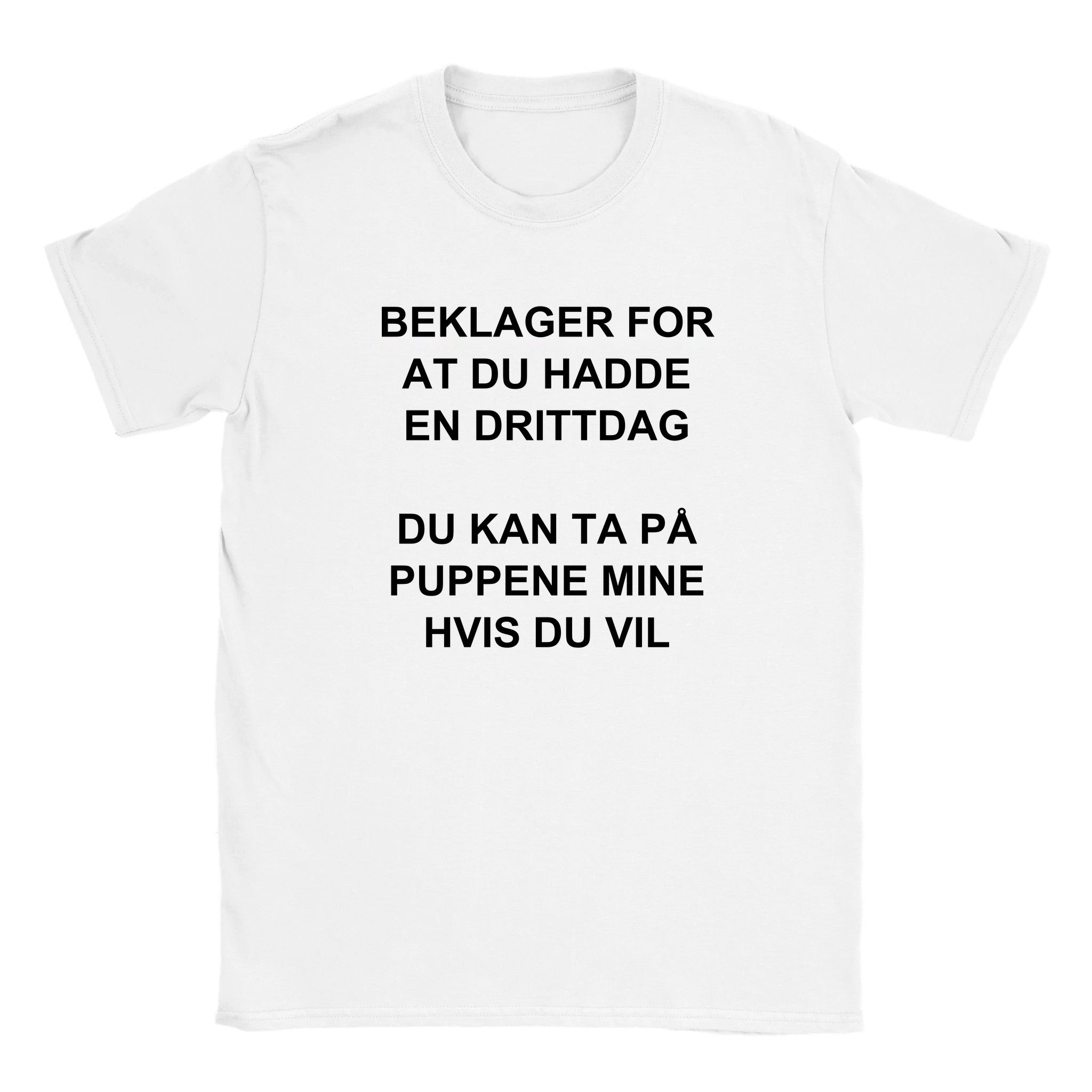 Beklager for at du hadde en drittdag du kan ta på puppene mine hvis du vil - Baby tee – White