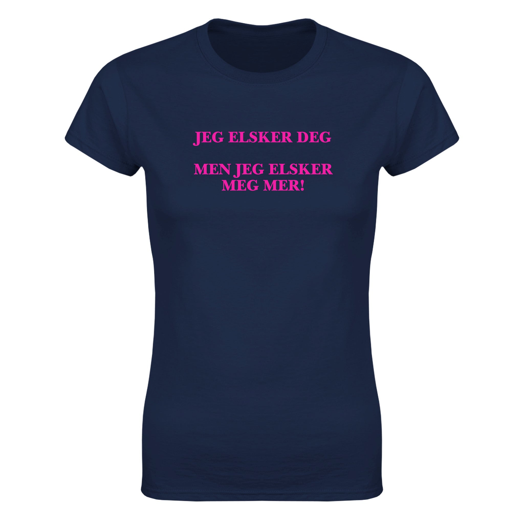 Jeg elsker deg men jeg elsker meg mer! - Dame t-skjorte – Navy