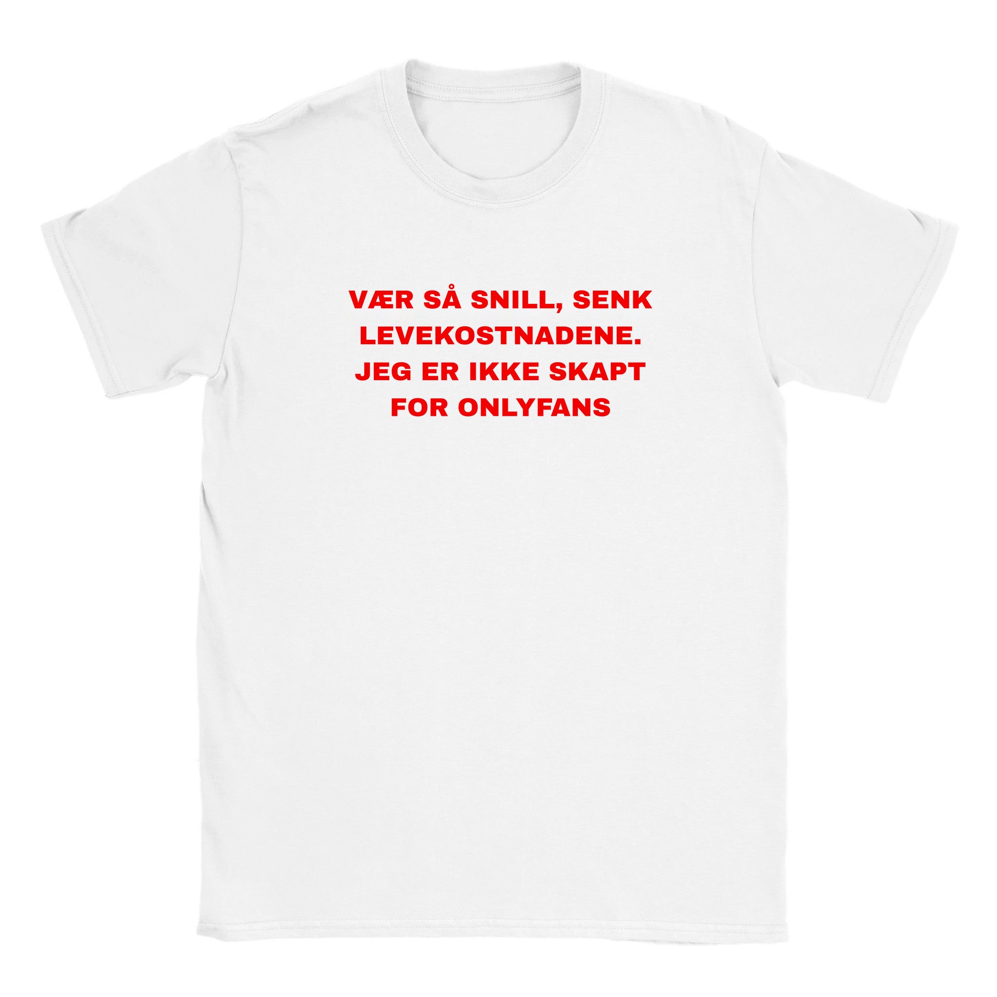 Vær så snill, senk levekostnadene. jeg er ikke skapt for onlyfans - Baby tee – White