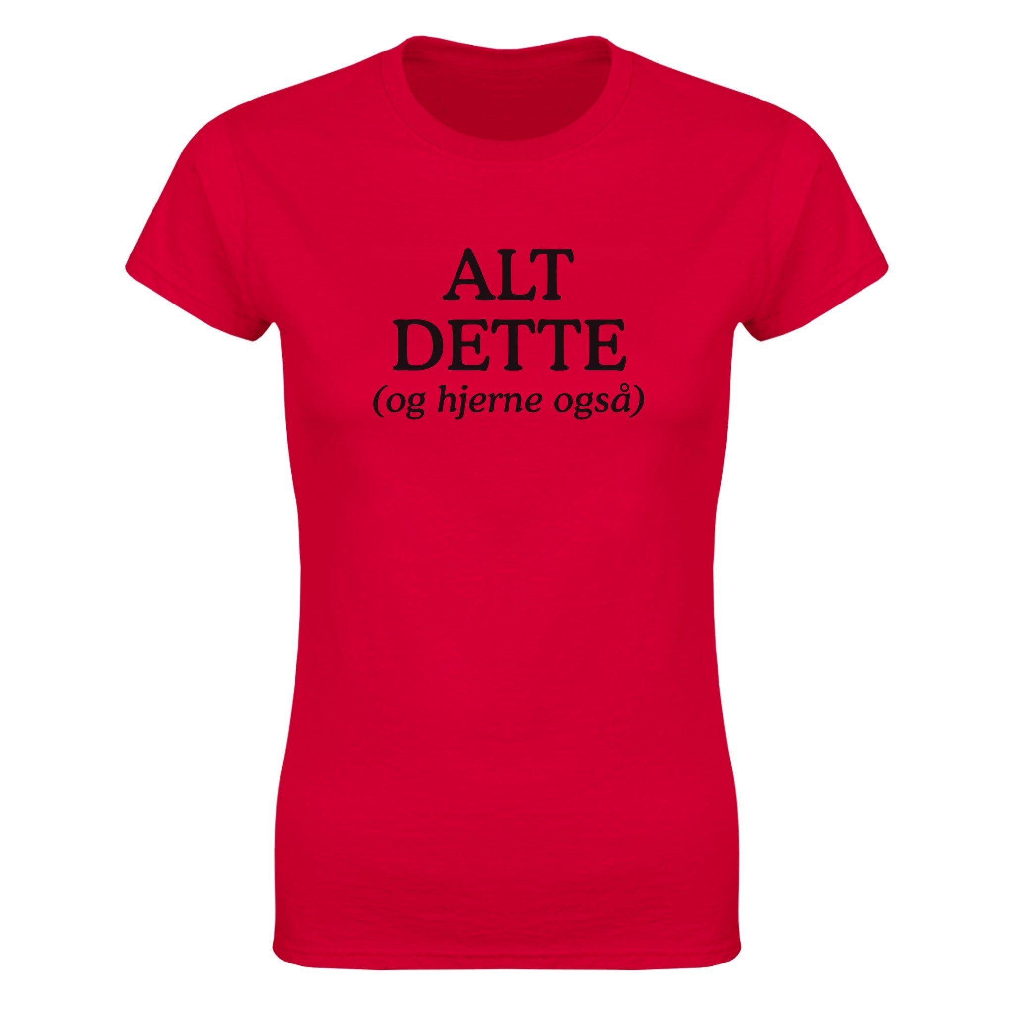 Alt dette (og hjerne også) - Dame t-skjorte – Red