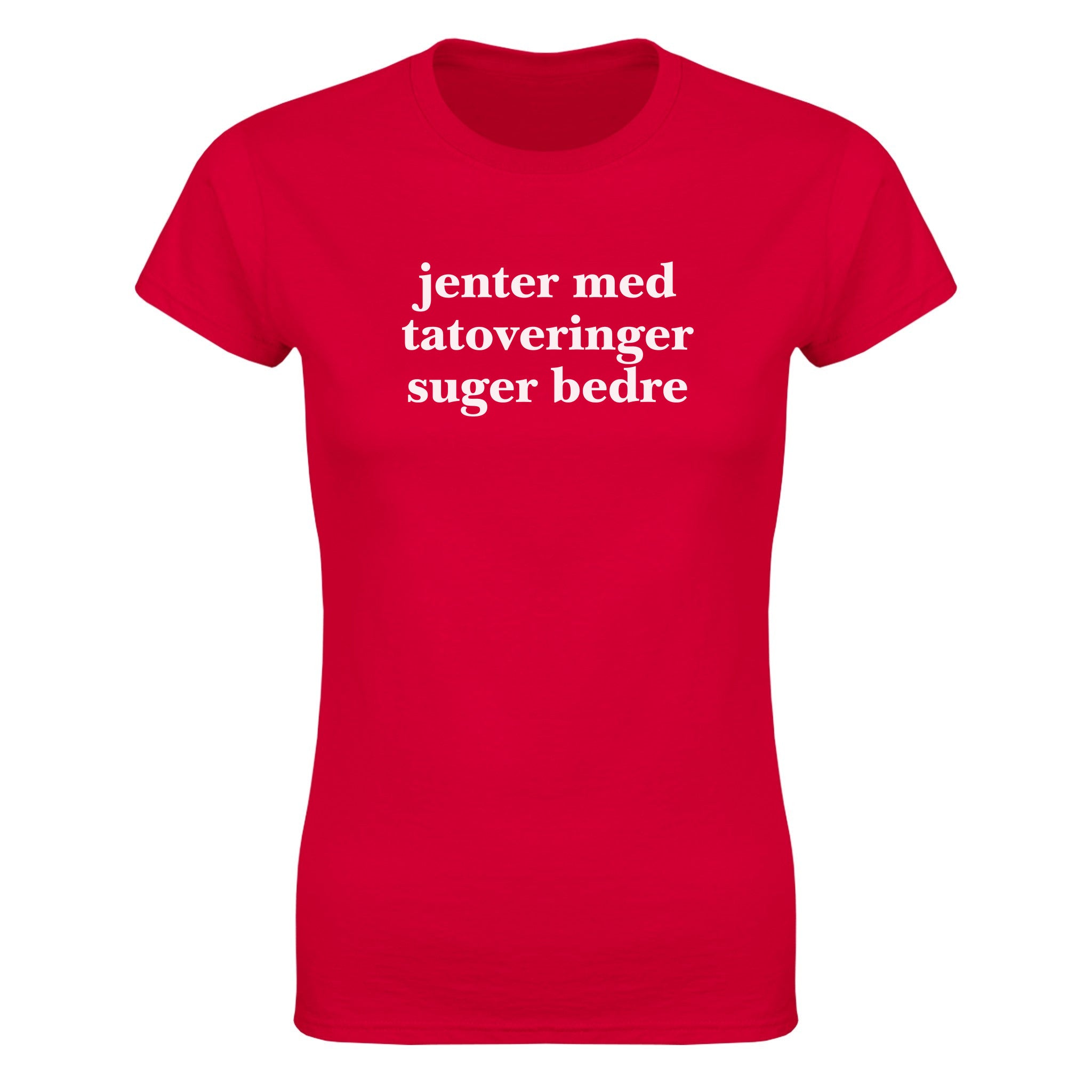Jenter med tatoveringer suger bedre - Dame t-skjorte – Red