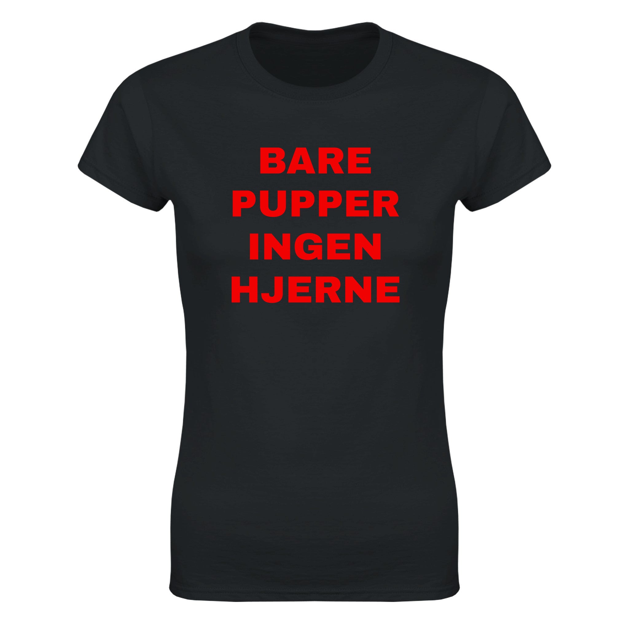 Bare pupper ingen hjerne (design 2) - Dame t-skjorte – Black