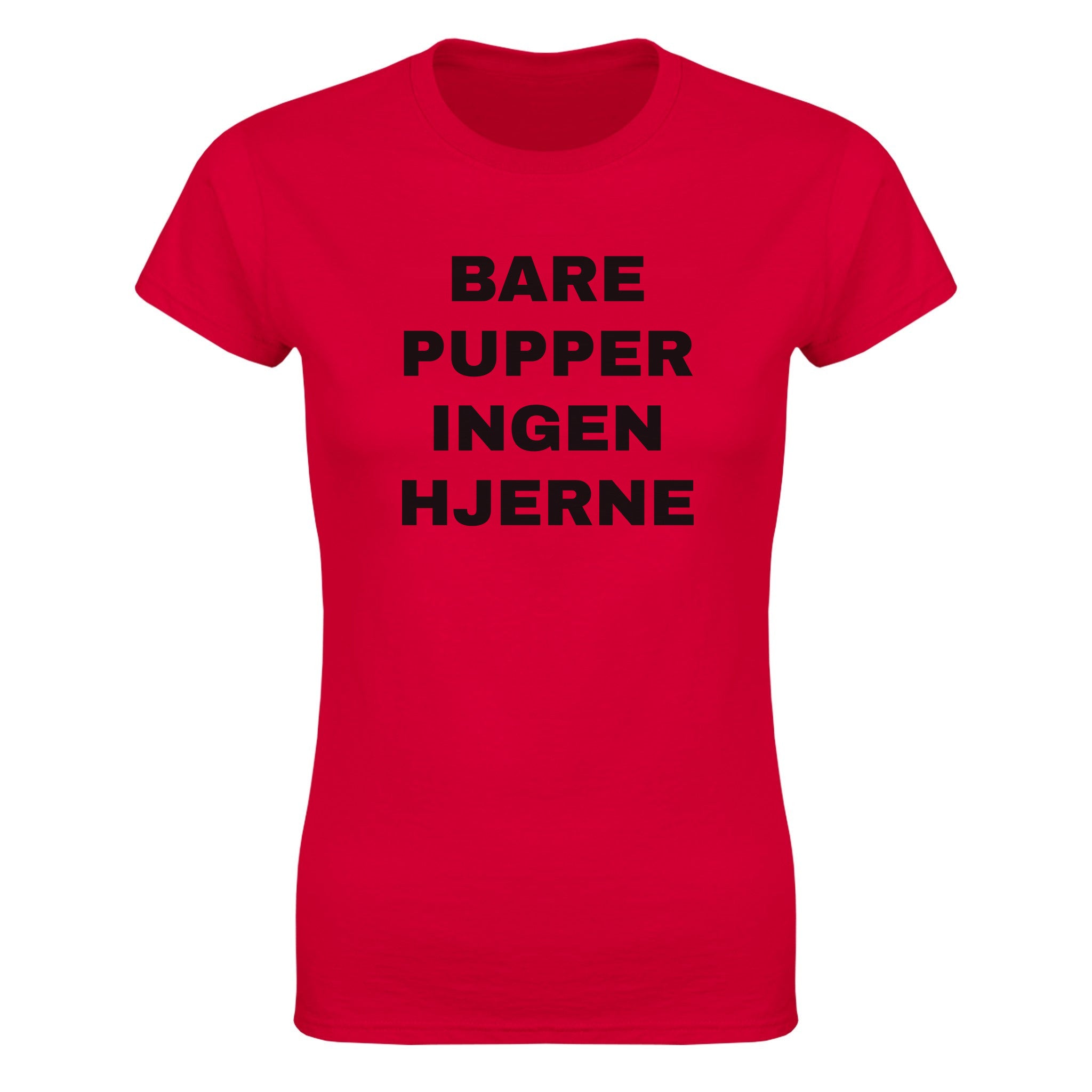Bare pupper ingen hjerne (design 2) - Dame t-skjorte – Red