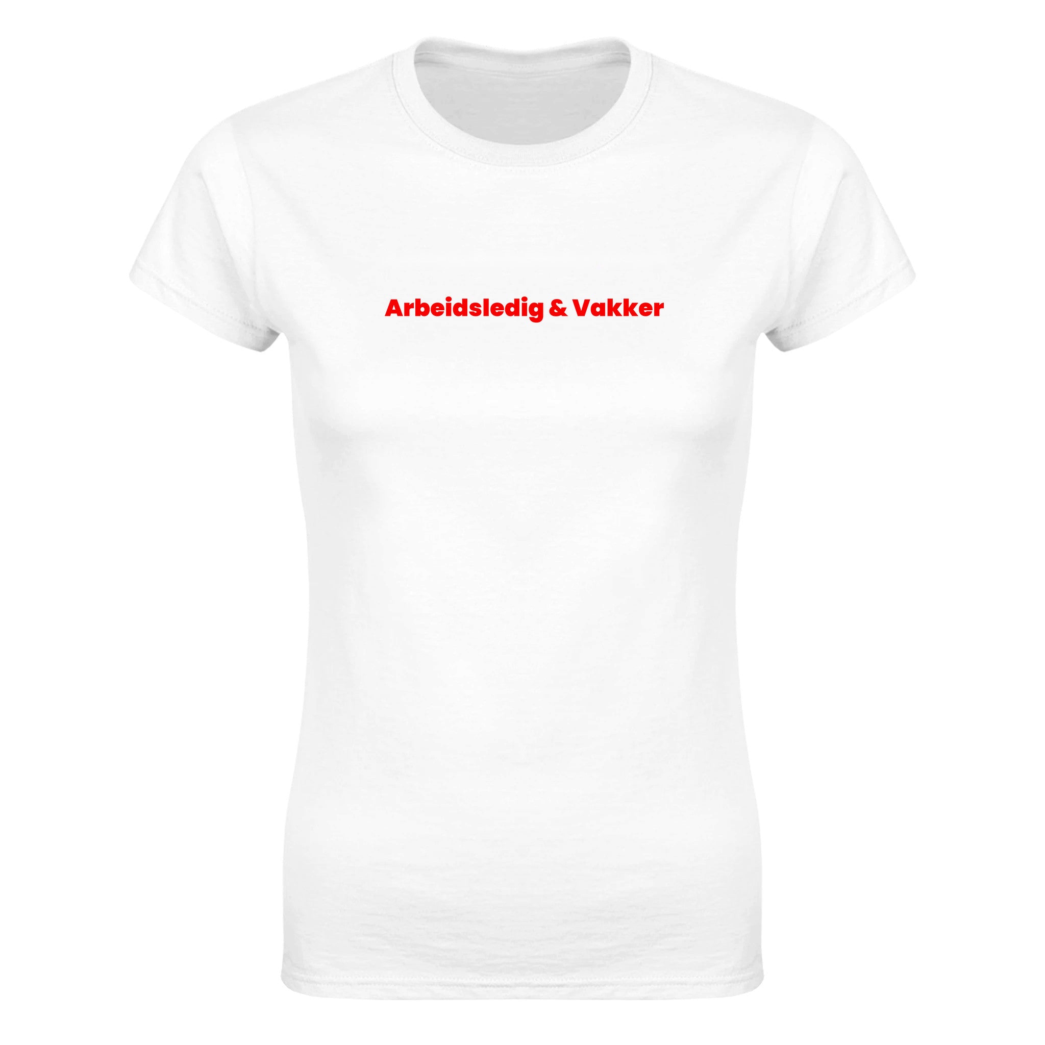 Arbeidsledig & vakker - Dame t-skjorte – White