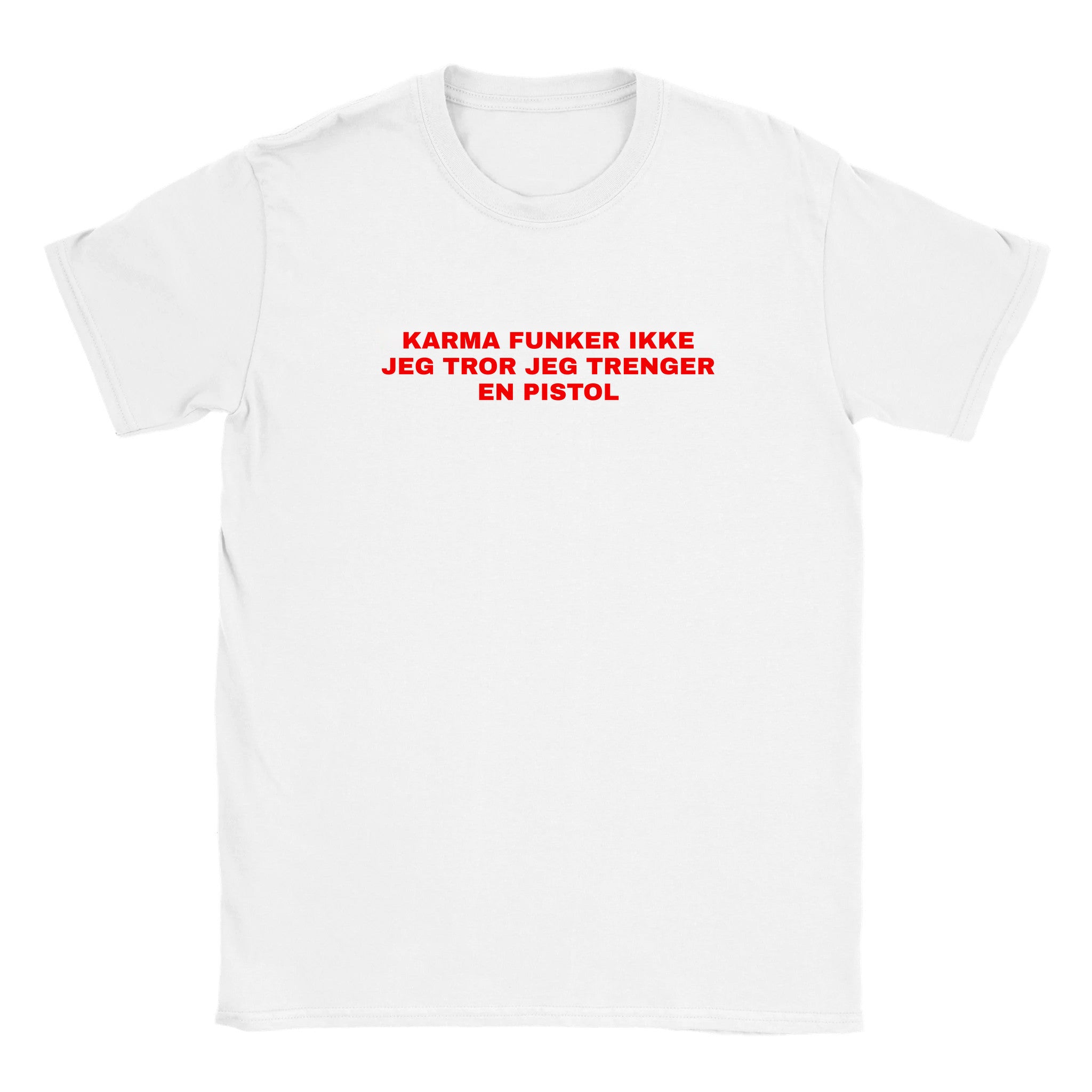 Karma funker ikke jeg tror jeg trenger en pistol - Baby tee – White