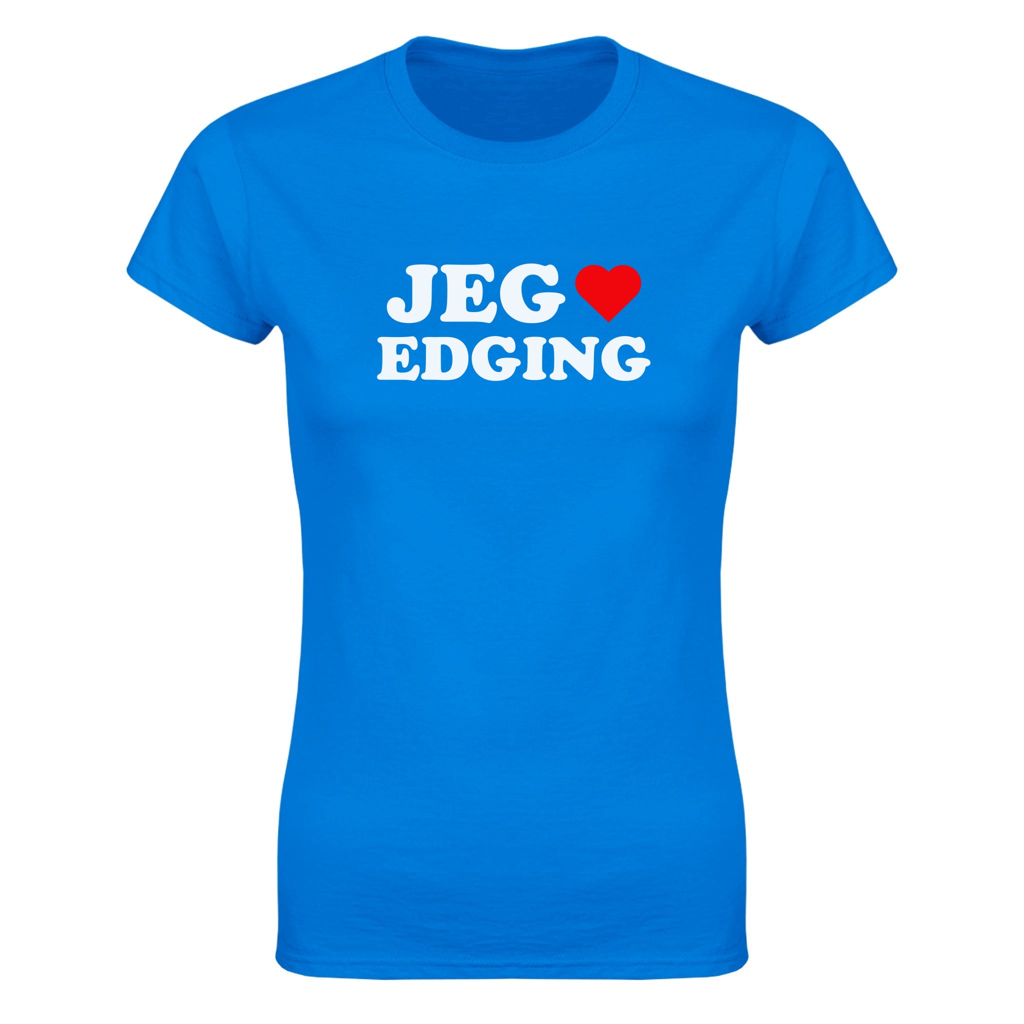 Jeg elsker edging - Dame t-skjorte – Royal