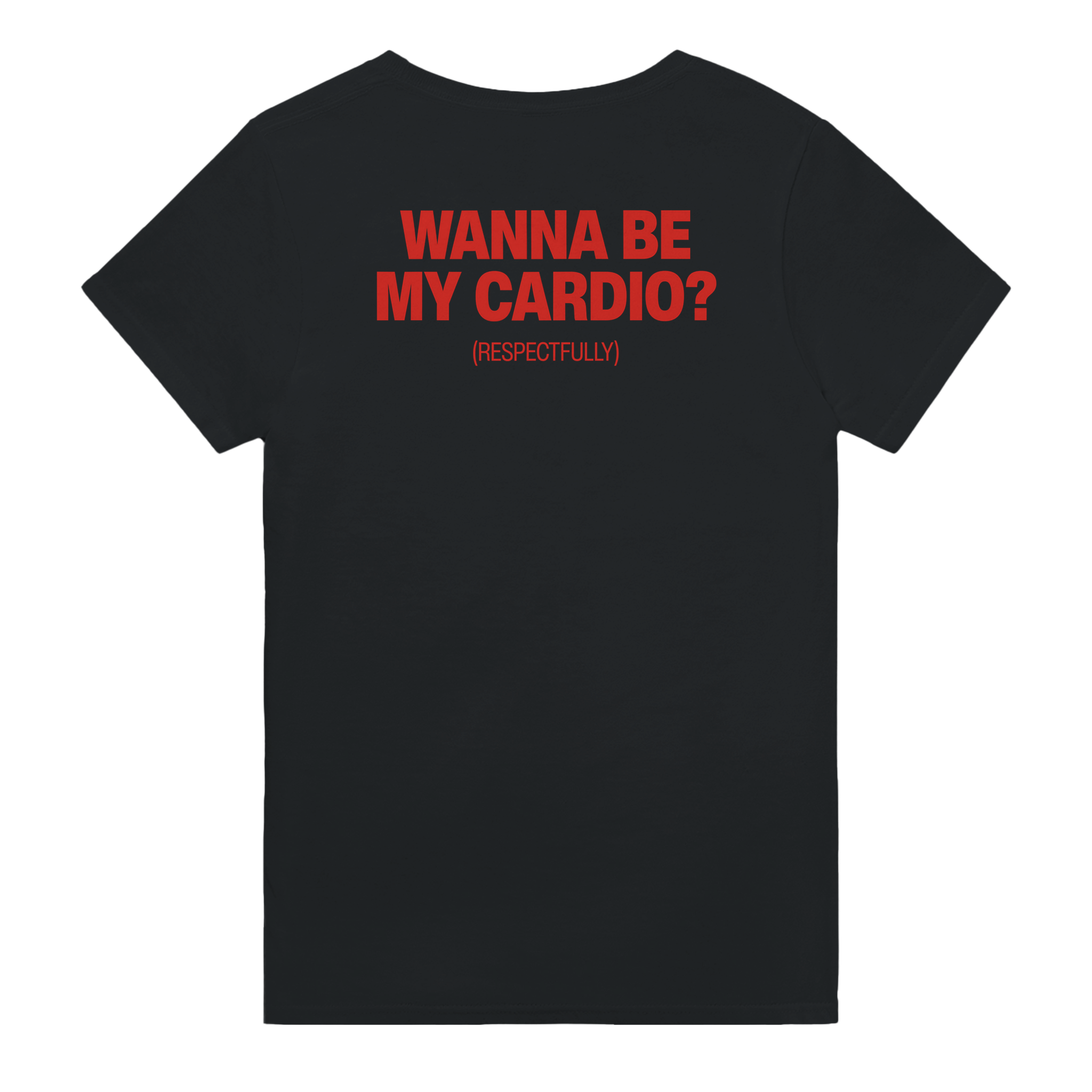 Wanna be my cardio? (respectfully) – morsom t-skjorte med backprint fra Køddeklær