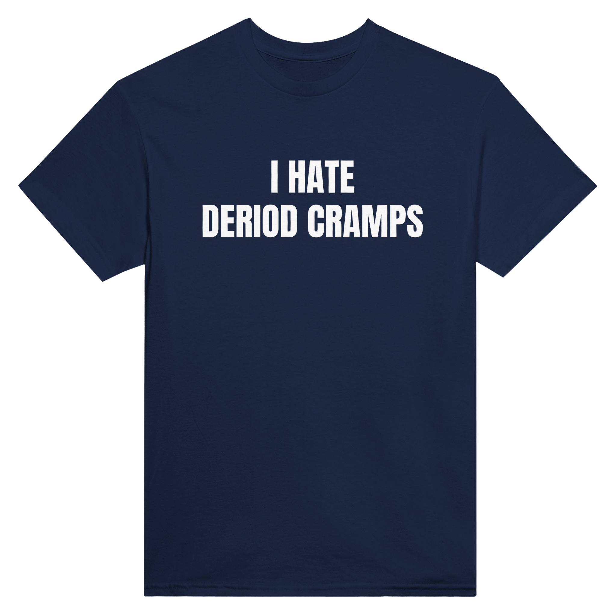 I hate deriod cramps – morsom t-skjorte fra Køddeklær