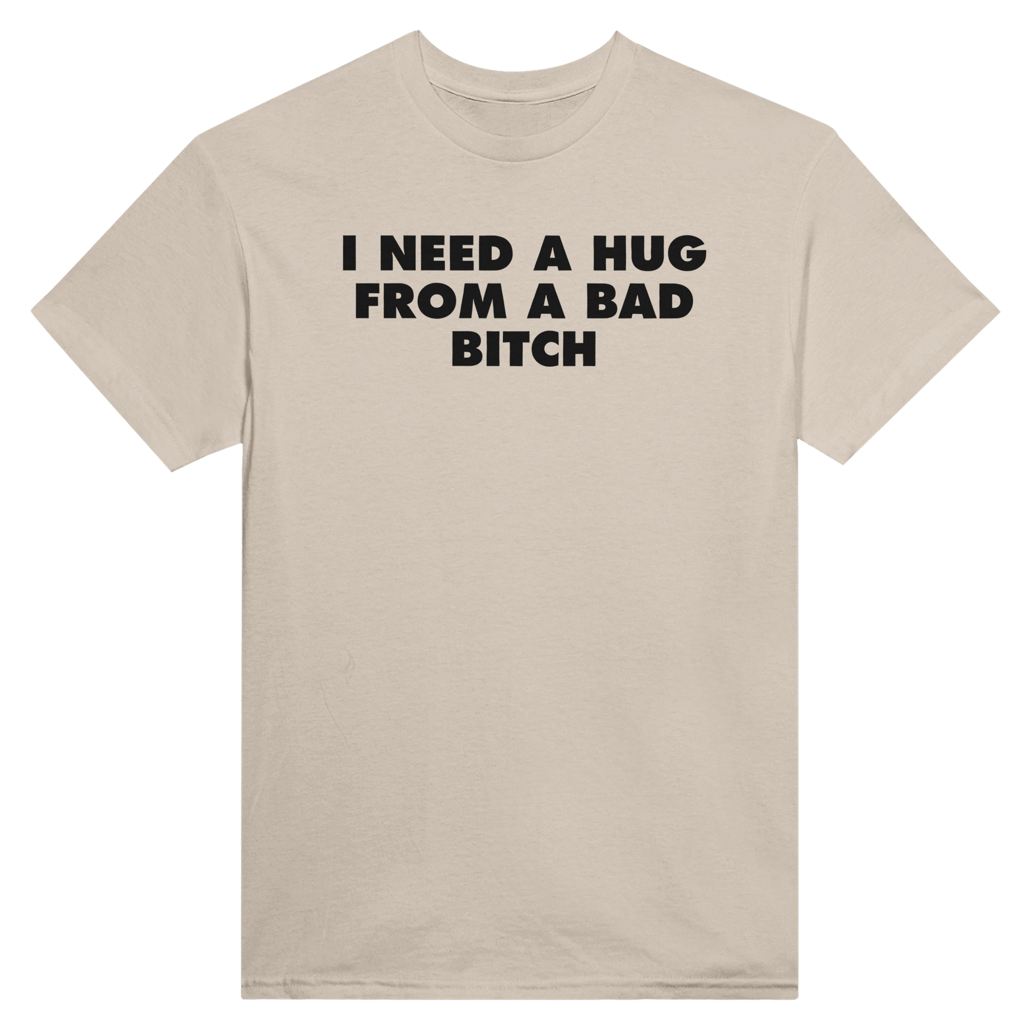 I need a hug from a bad bitch – morsom t-skjorte fra Køddeklær