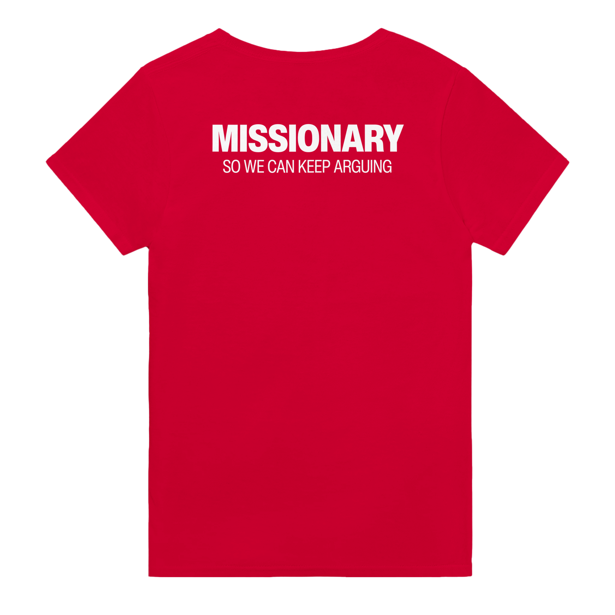 Missionary so we can keep arguing – morsom t-skjorte med backprint fra Køddeklær